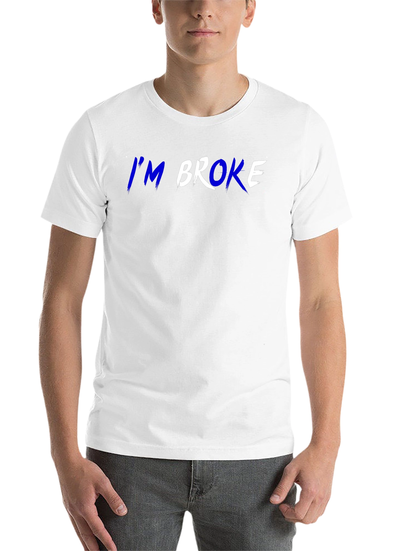I'm Broke T-Shirt - Funny Slogan Tee - 14