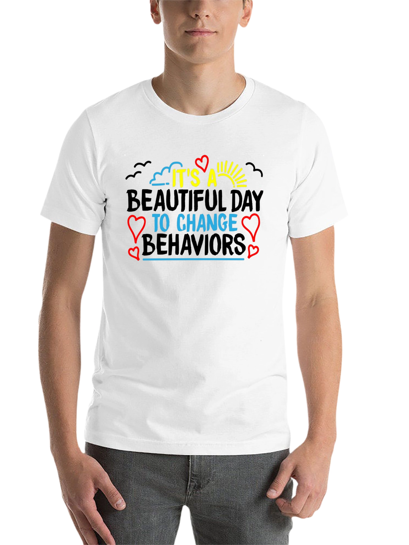 It's a Beautiful Day to Change Behaviors T-Shirt - 14