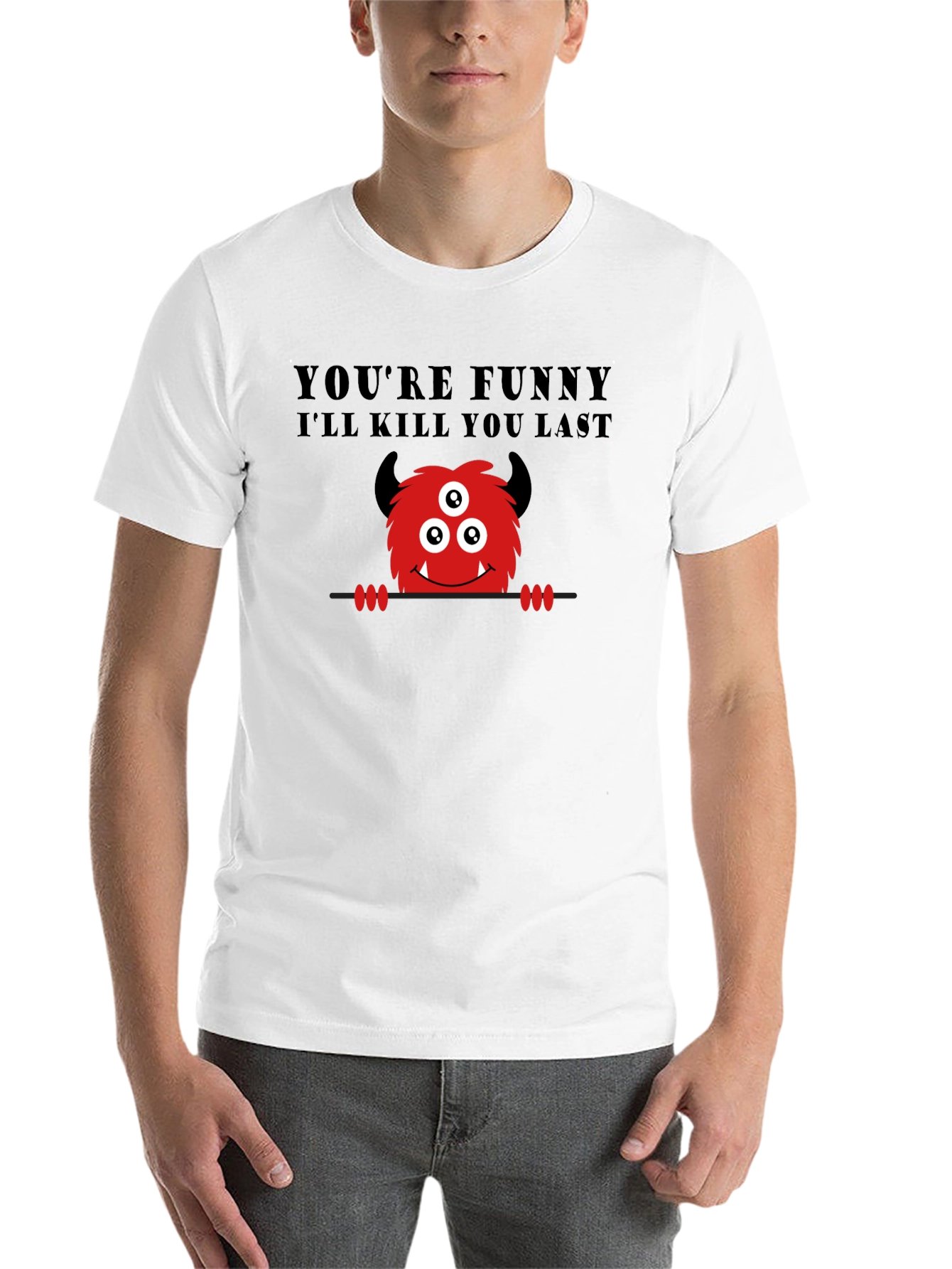 Black Funny Monster Graphic T-Shirt - You're Funny, I'll Kill You Last view 14