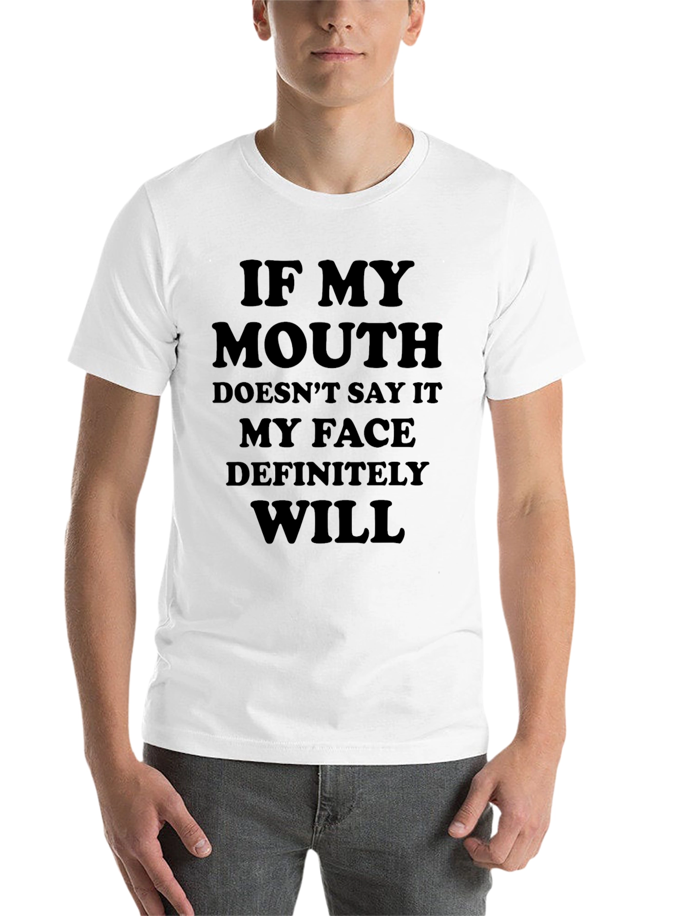Black Funny Statement Tee: If My Mouth Doesn't Say It, My Face Will view 14