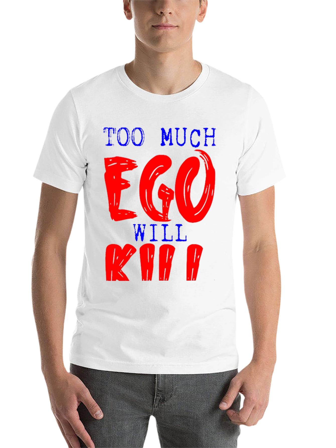 Black Too Much Ego Will Kill You T-Shirt view 14