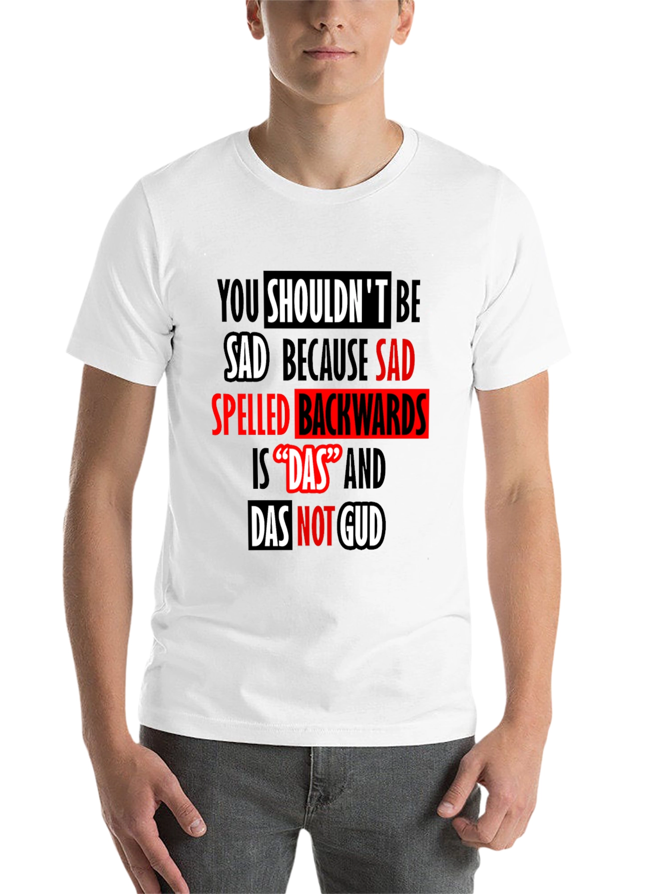 Funny 'Das Not Gud' Backwards Sad T-Shirt - 14