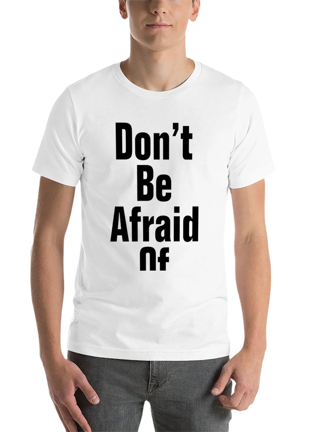 Black Motivational T-Shirt - Don't Be Afraid Of view 14