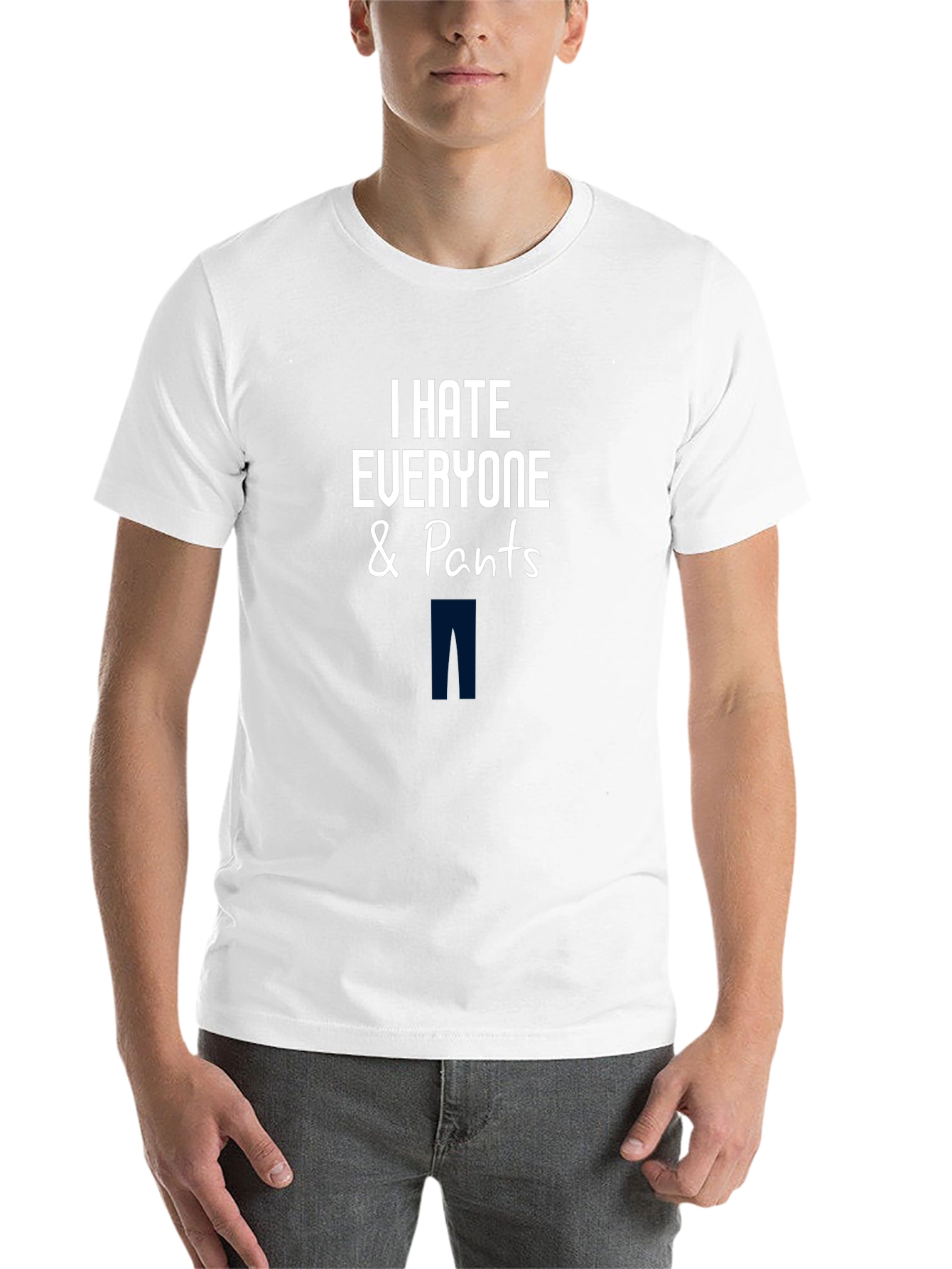 Black I Hate Everyone & Pants T-Shirt - Funny Graphic Tee view 14