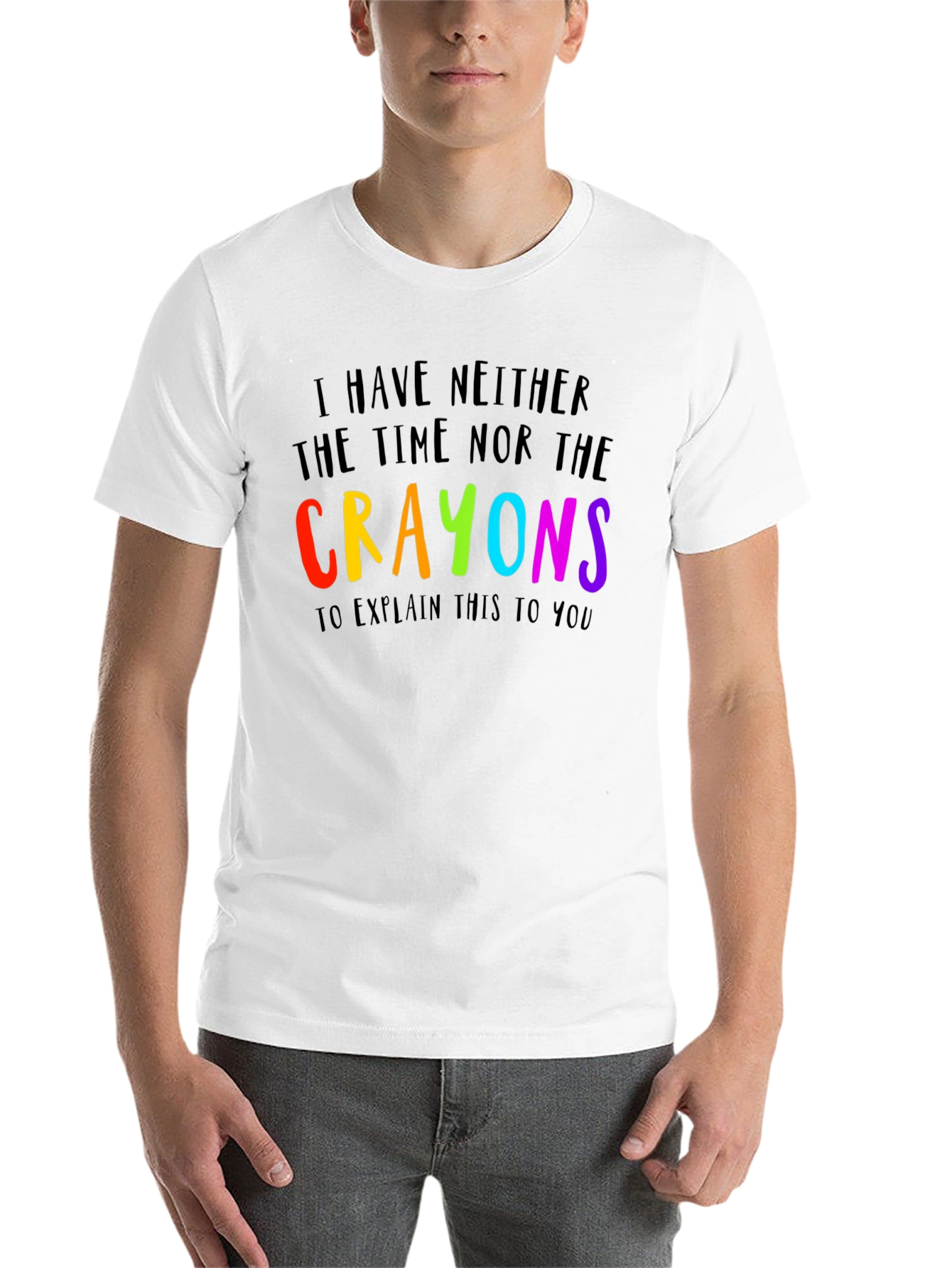 Black I Have Neither the Time Nor Crayons Funny T-Shirt view 14