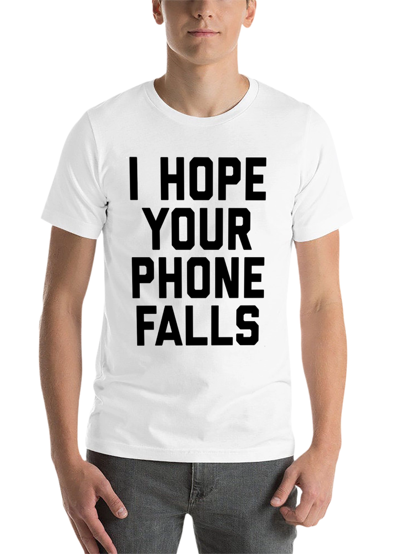 Black I Hope Your Phone Falls Funny Sarcastic T-Shirt view 14