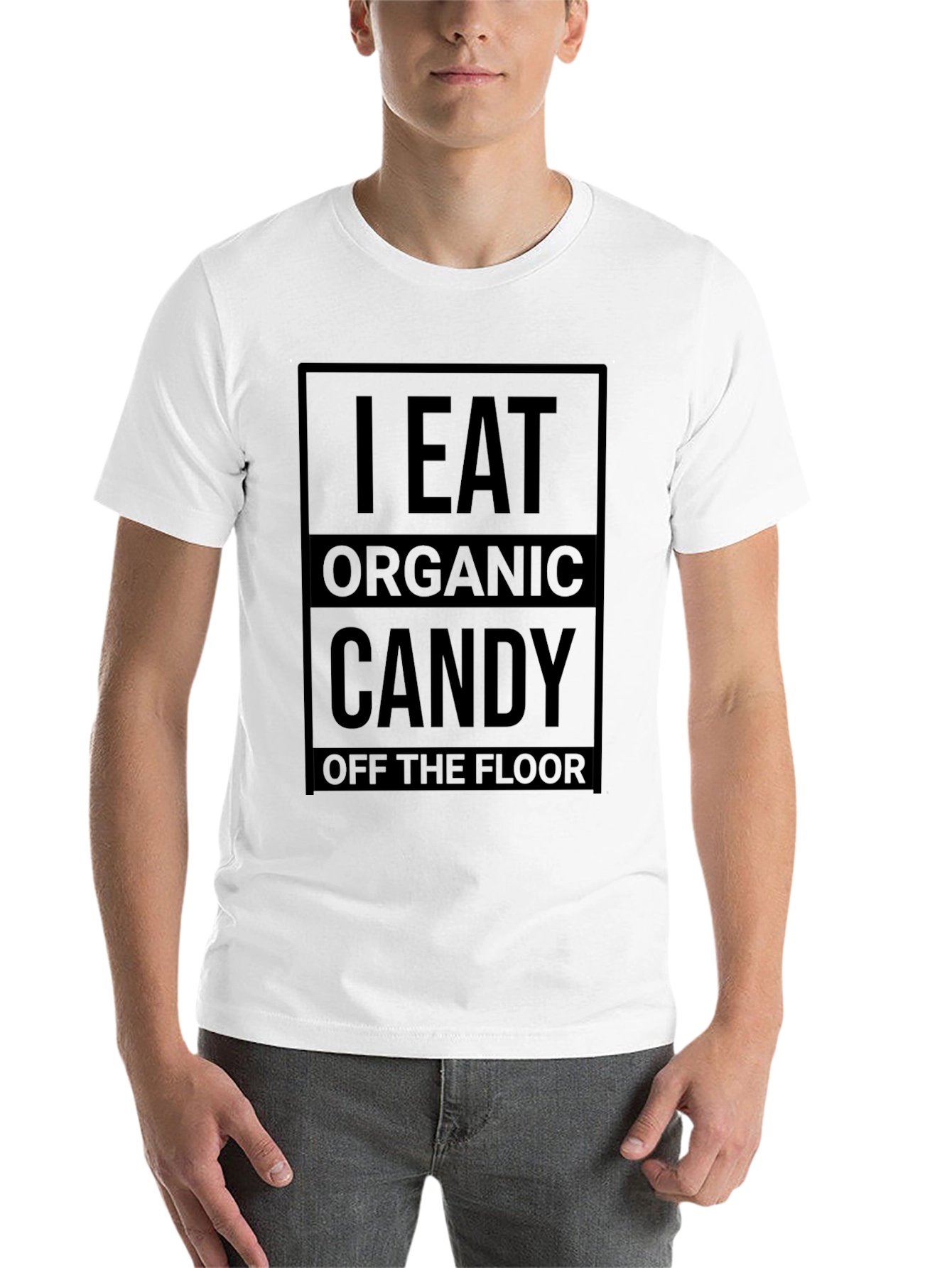 Black I Eat Organic Candy Off the Floor T-Shirt view 14
