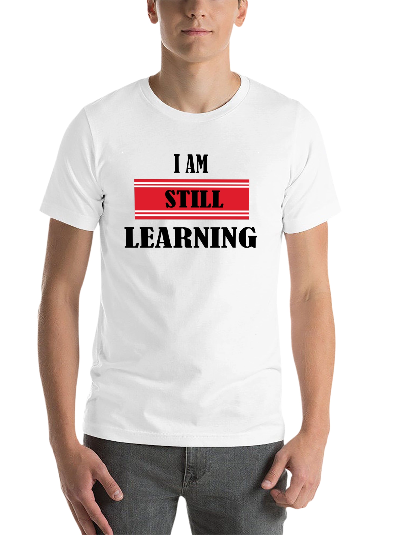 Black I Am Still Learning T-Shirt - Motivational Design view 14