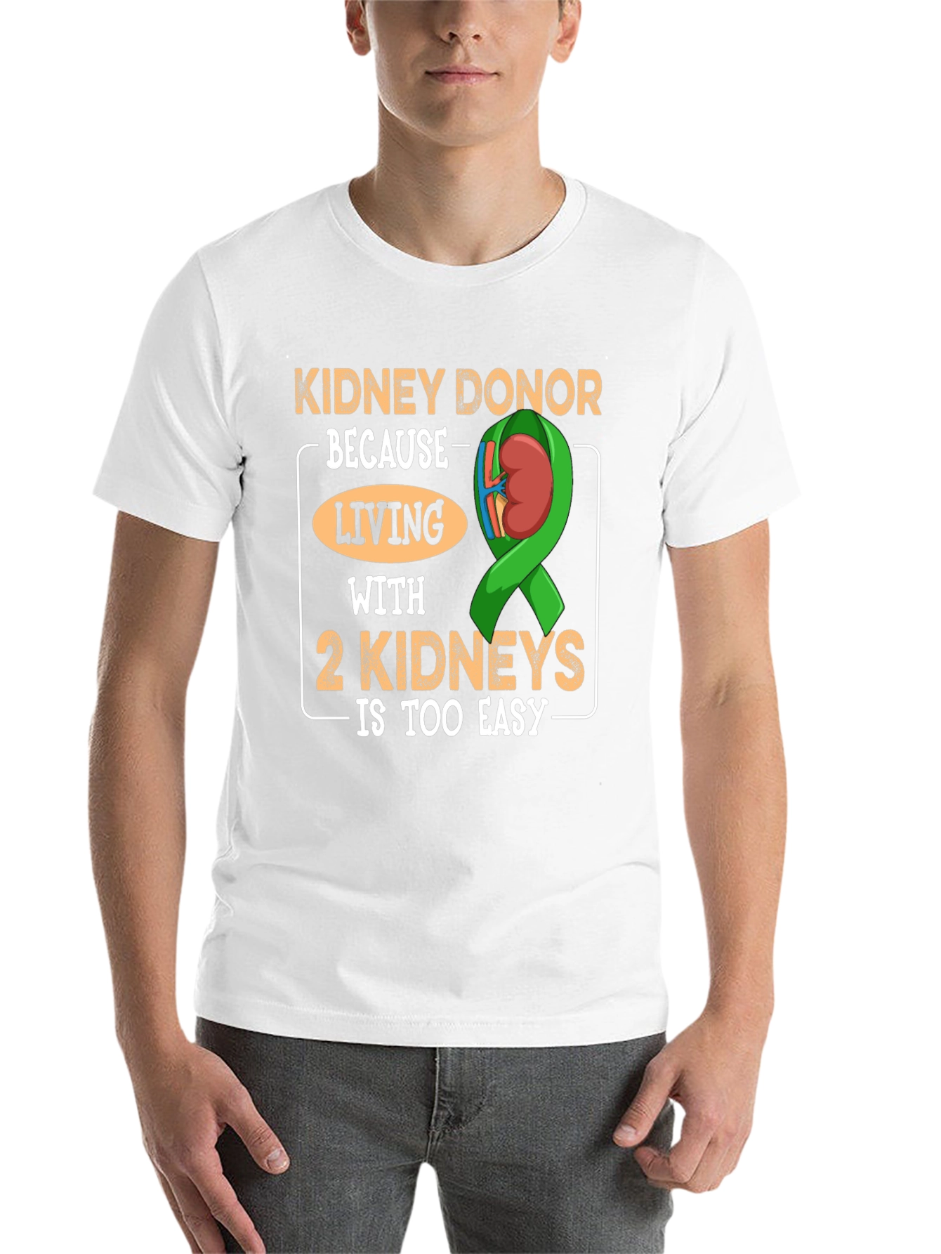 Black Kidney Donor T-Shirt - Living with 2 Kidneys is Too Easy view 14