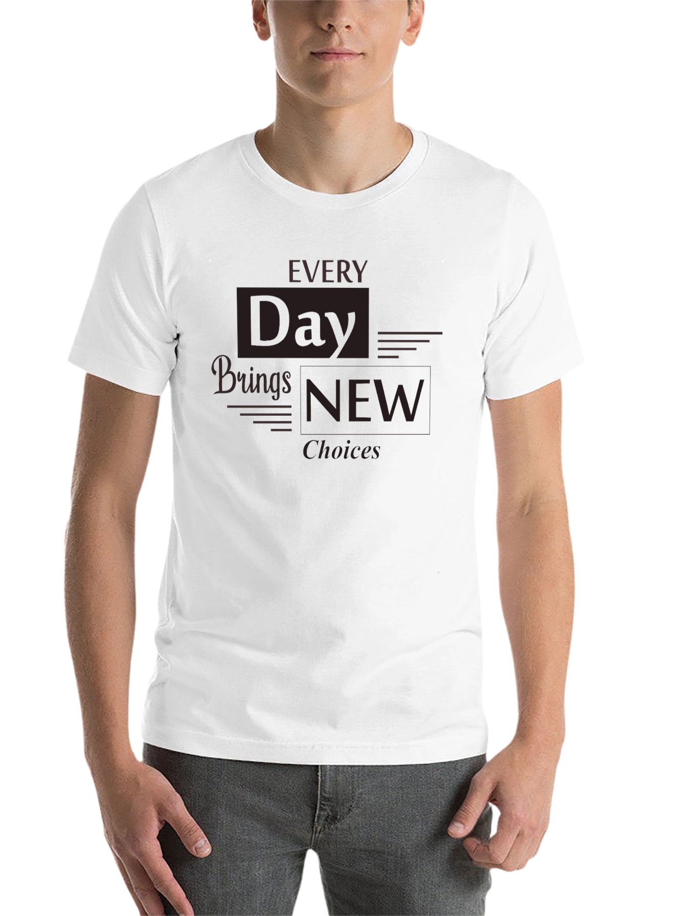 Black Every Day Brings New Choices T-Shirt view 14