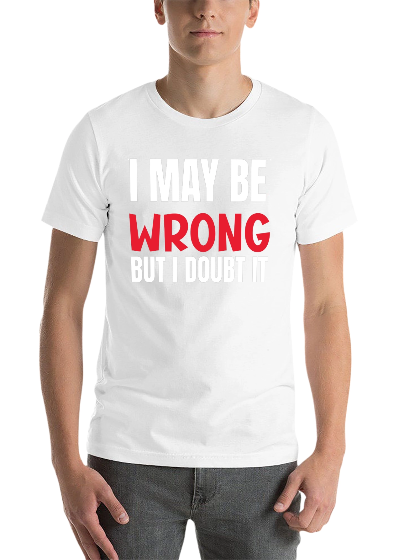 Black I May Be Wrong Graphic Tee - Sarcastic Humor T-Shirt view 14