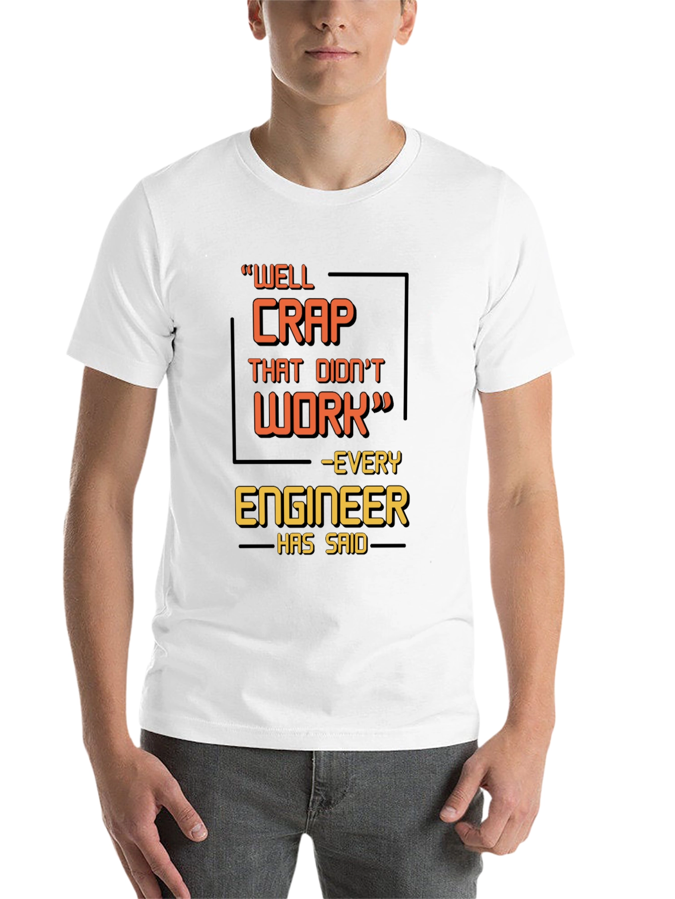 Black Engineer Humor T-Shirt - "Well Crap That Didn't Work" view 14