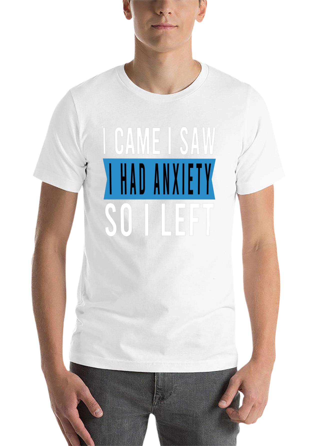 Black Anxiety T-Shirt - I Came I Saw I Had Anxiety So I Left view 14