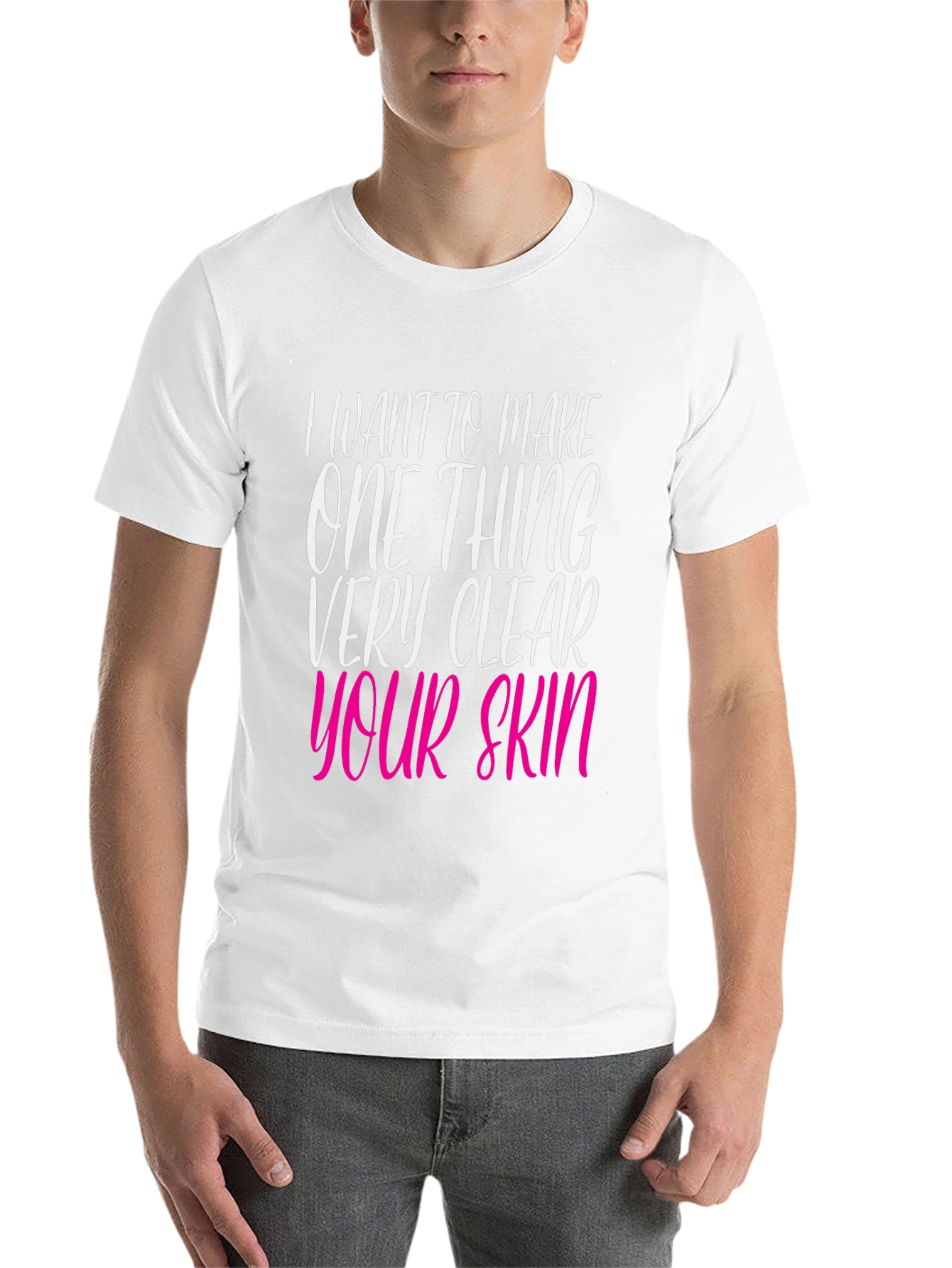 Black I Want to Make Your Skin Very Clear T-Shirt view 14