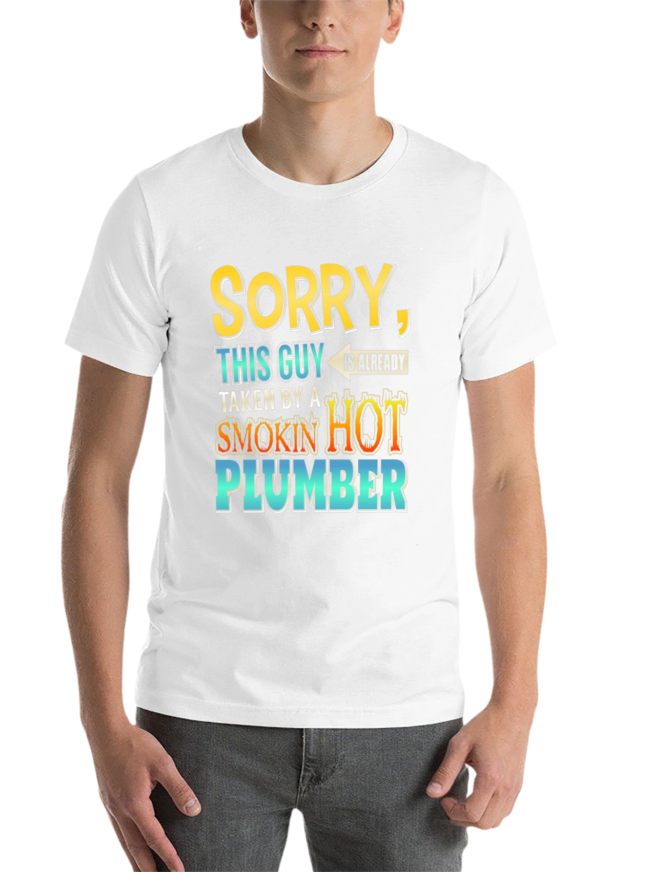 Black Sorry, Taken By a Smokin' Hot Plumber T-Shirt view 14