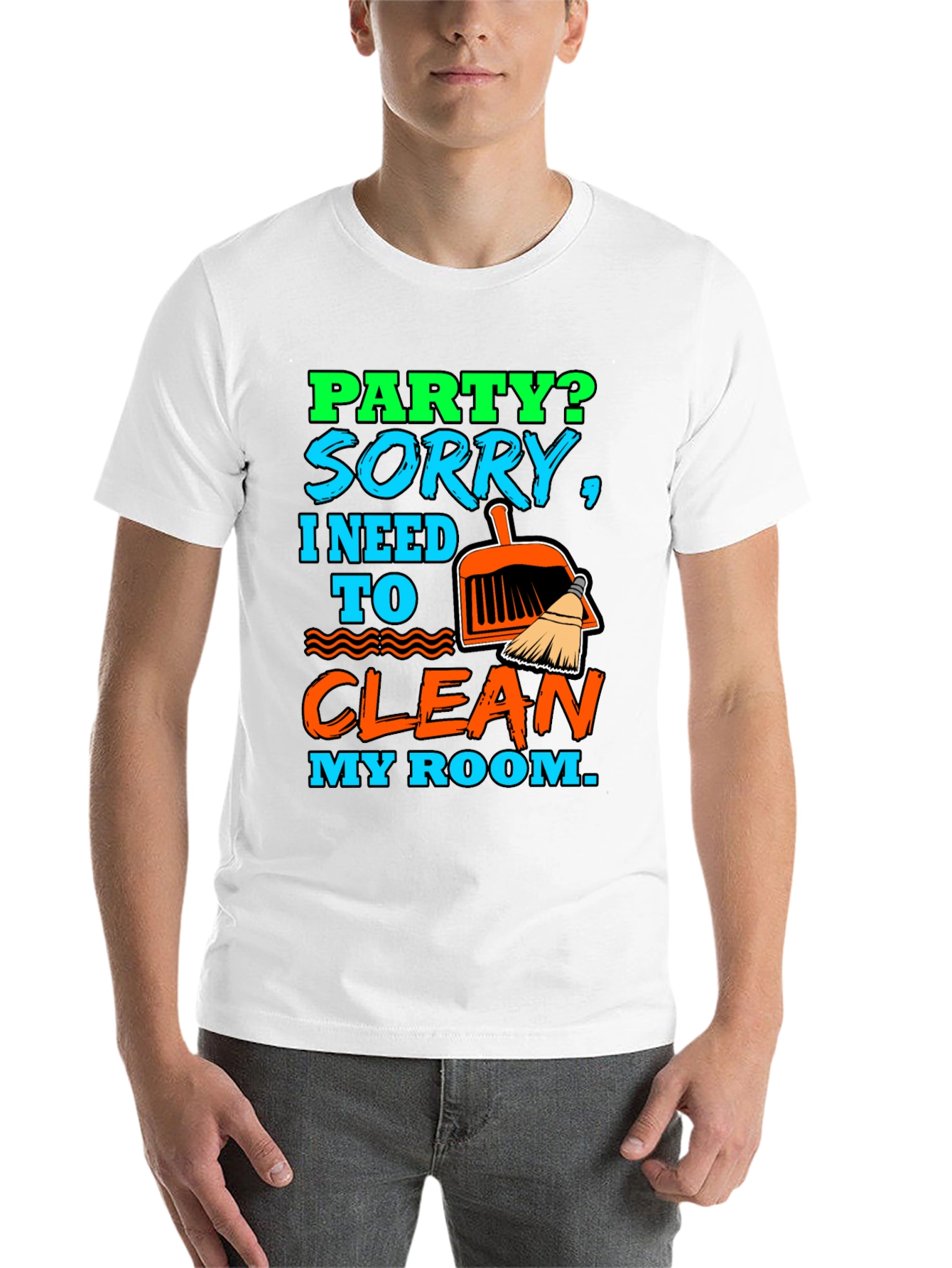 Party? Clean My Room T-Shirt - Funny Sarcastic Tee - 14