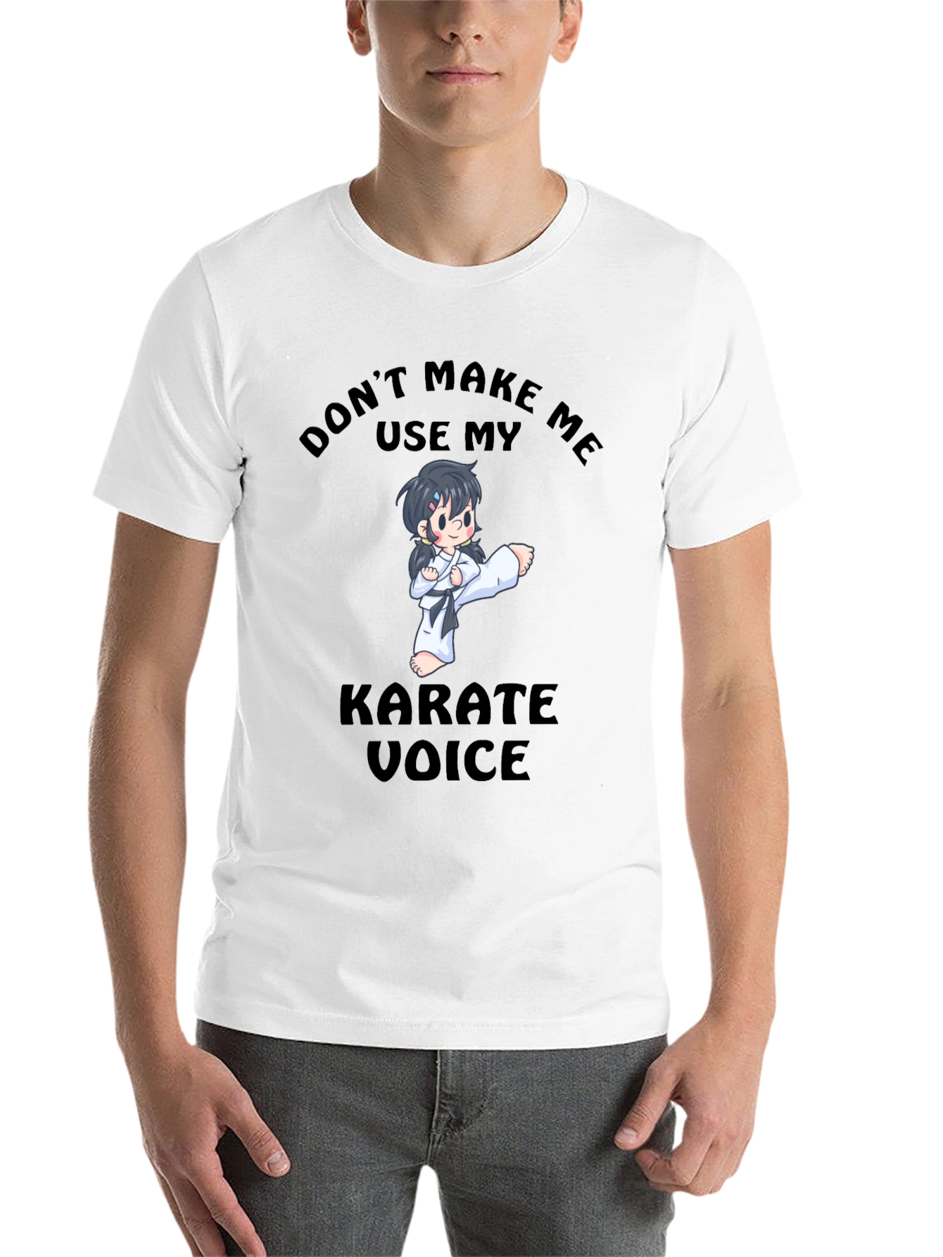 Don't Make Me Use My Karate Voice T-Shirt - 14