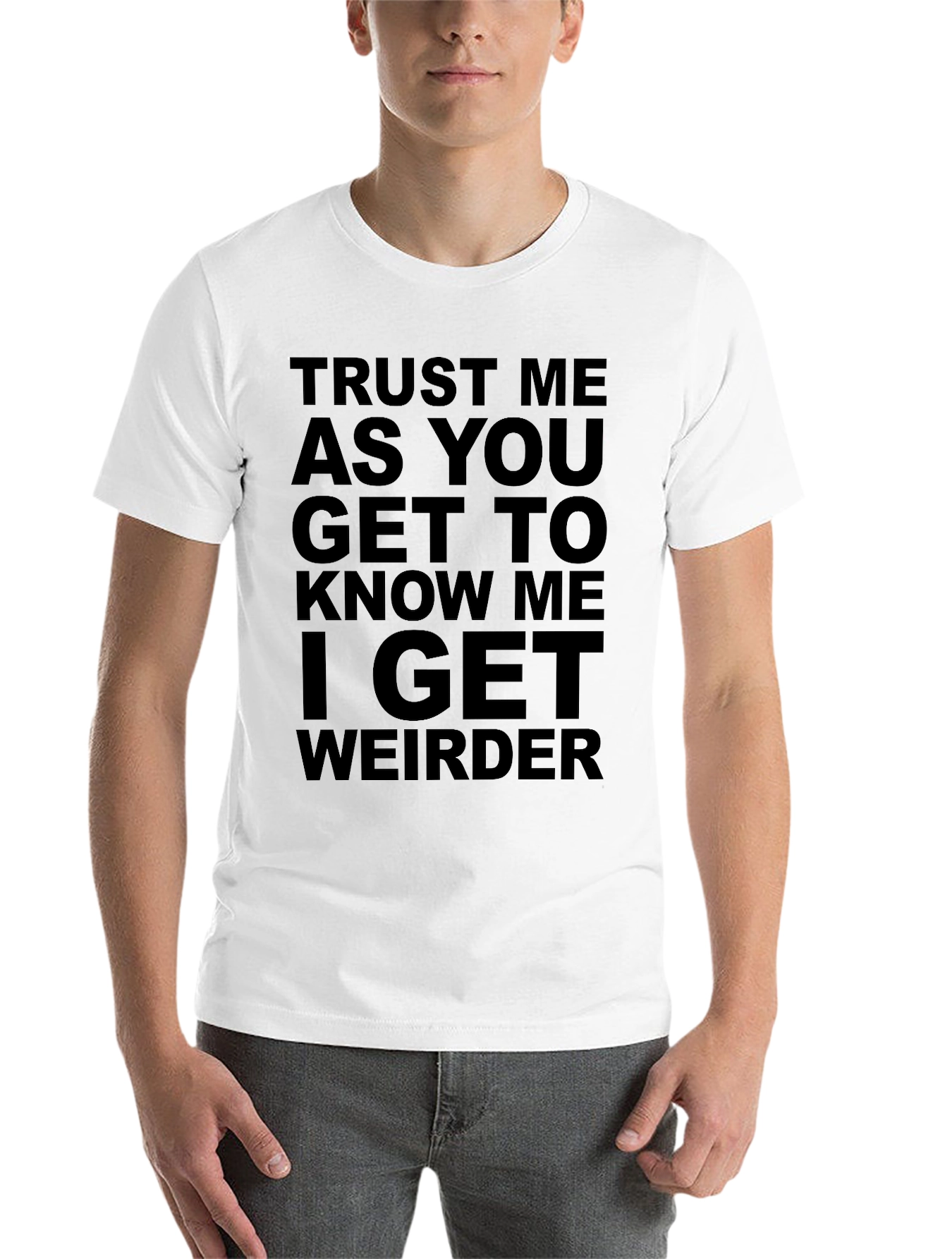Black Trust Me, I Get Weirder T-Shirt view 14