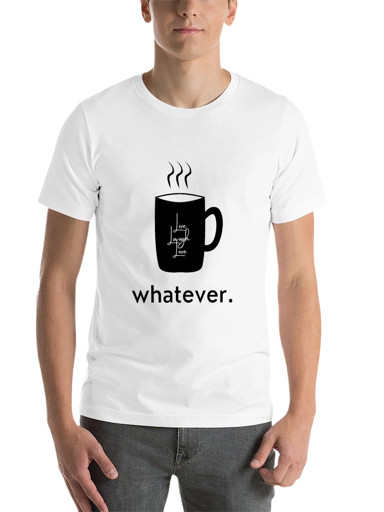 Black Humorous Coffee Lover's T-Shirt - Live, Laugh, Whatever view 14