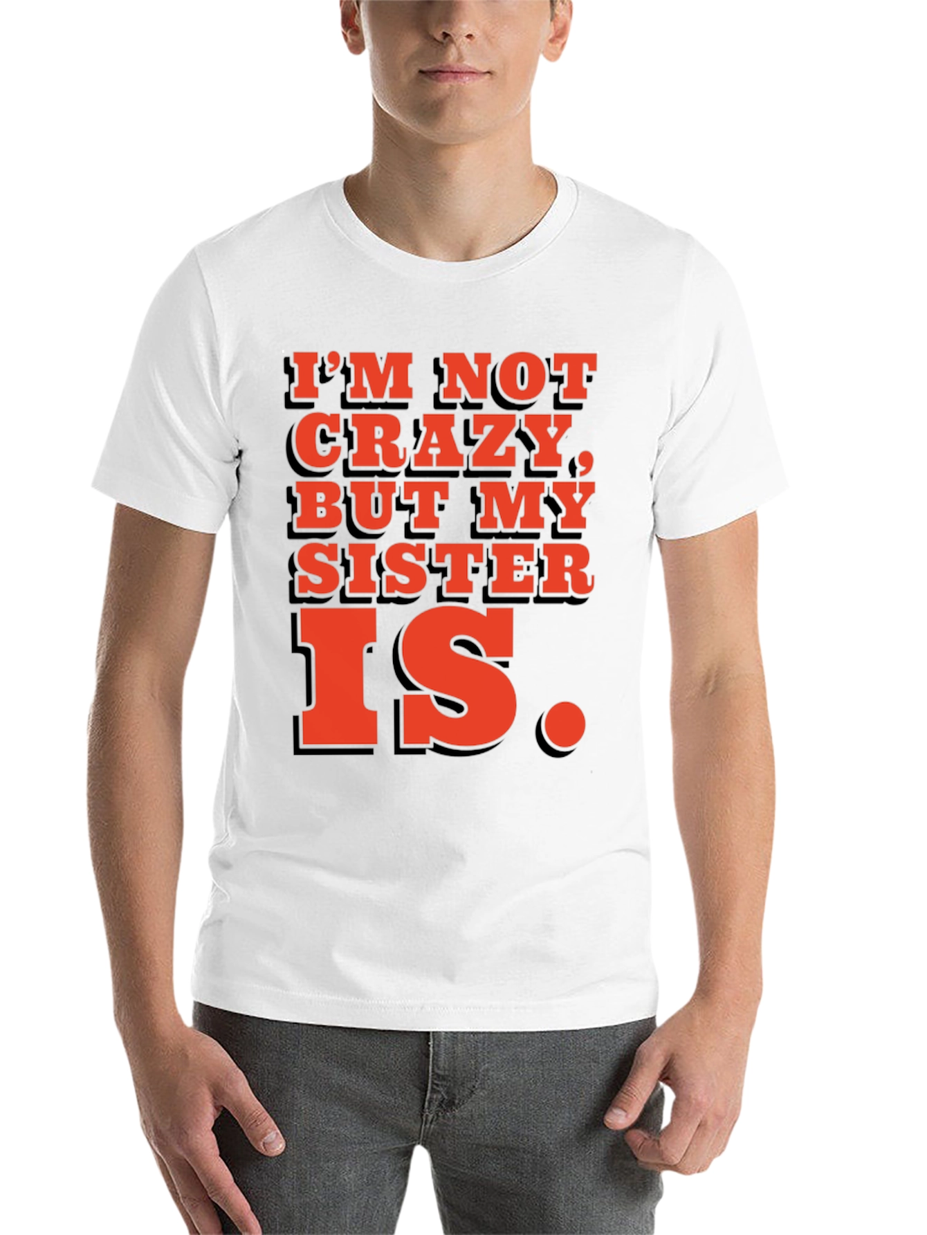 Black Funny 'I'm Not Crazy, But My Sister Is' T-Shirt view 14