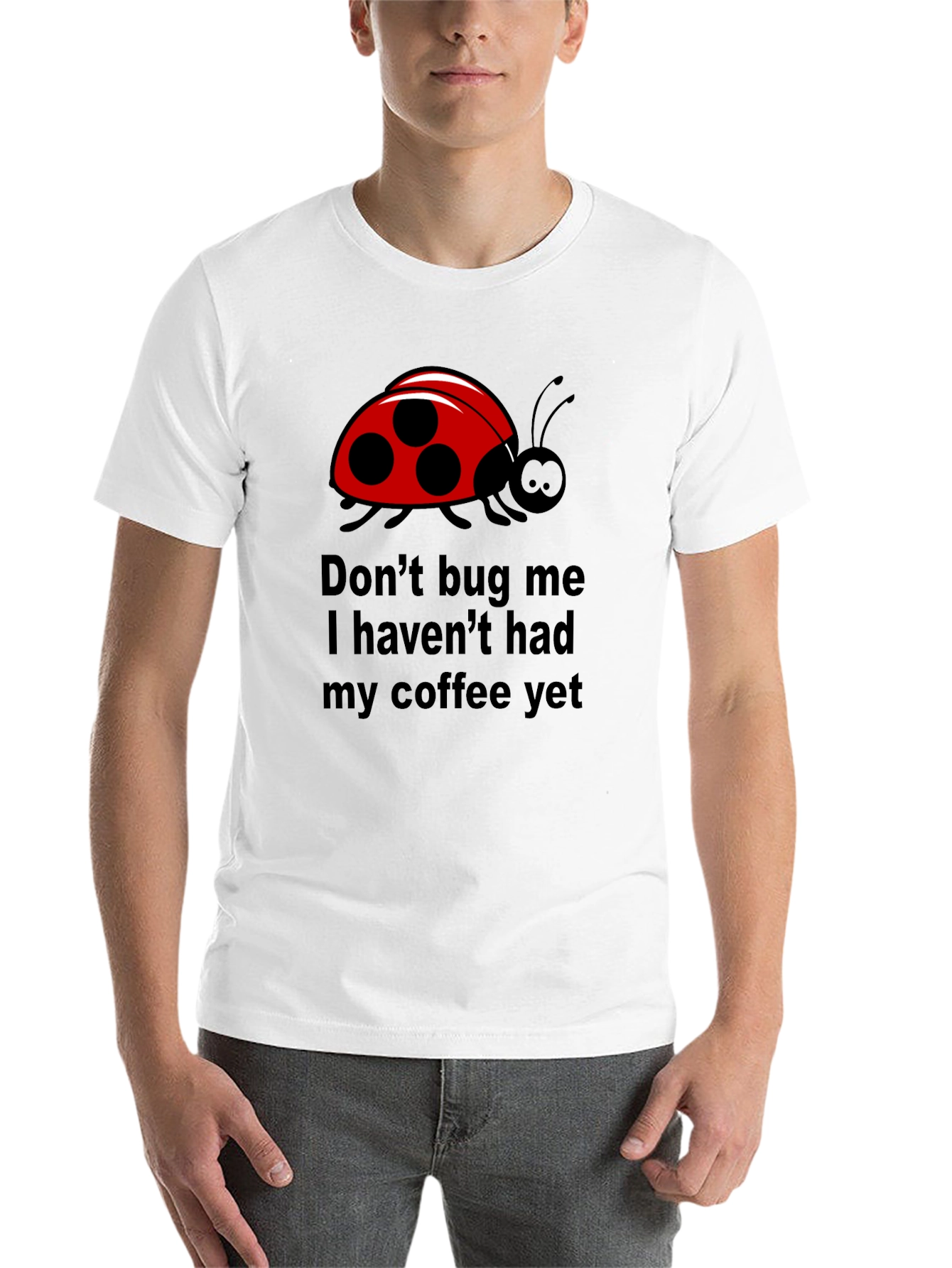 Black Don't Bug Me Coffee T-Shirt - Funny Ladybug Tee view 14