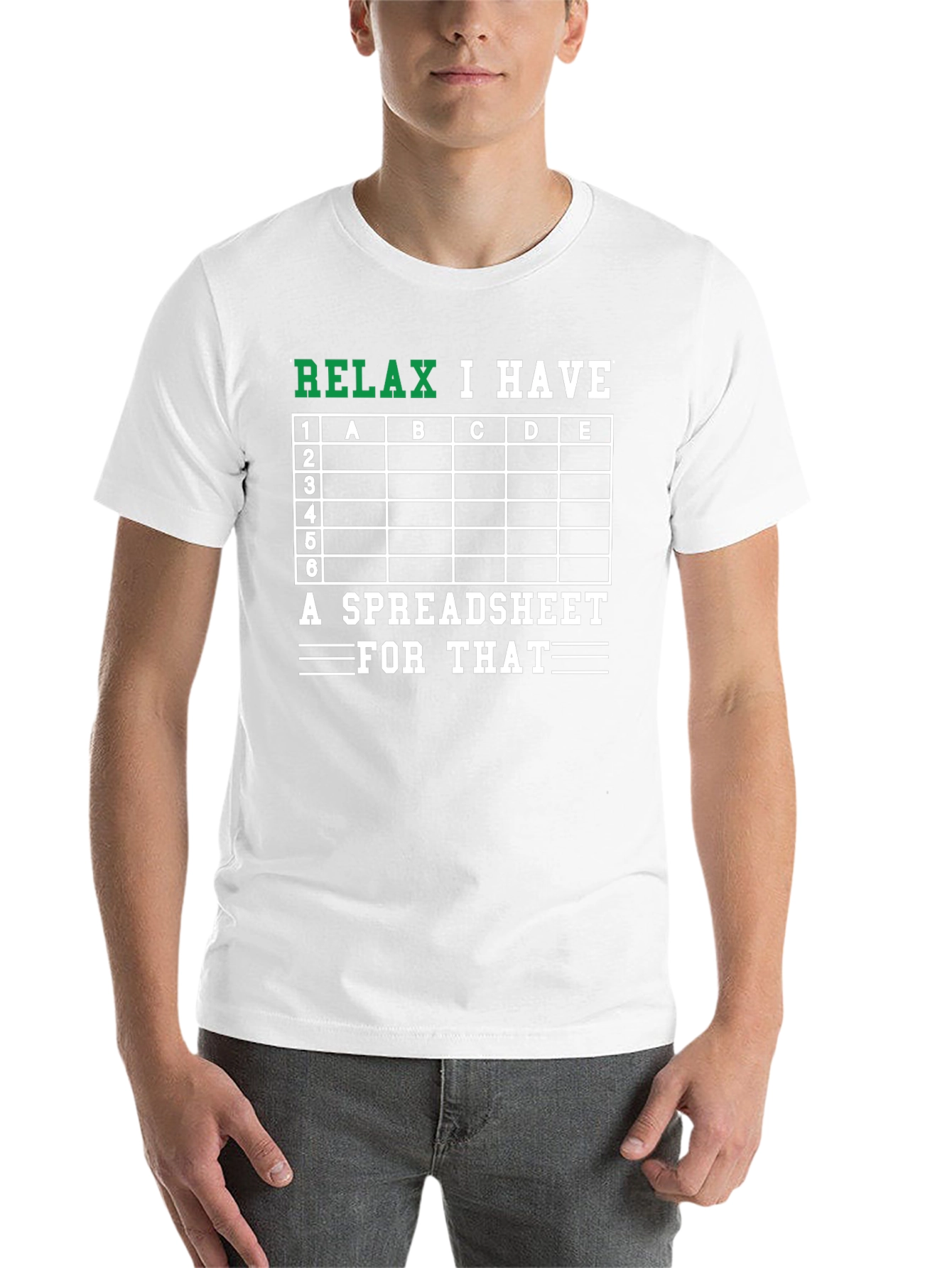 Black Relax I Have A Spreadsheet For That T-Shirt view 14