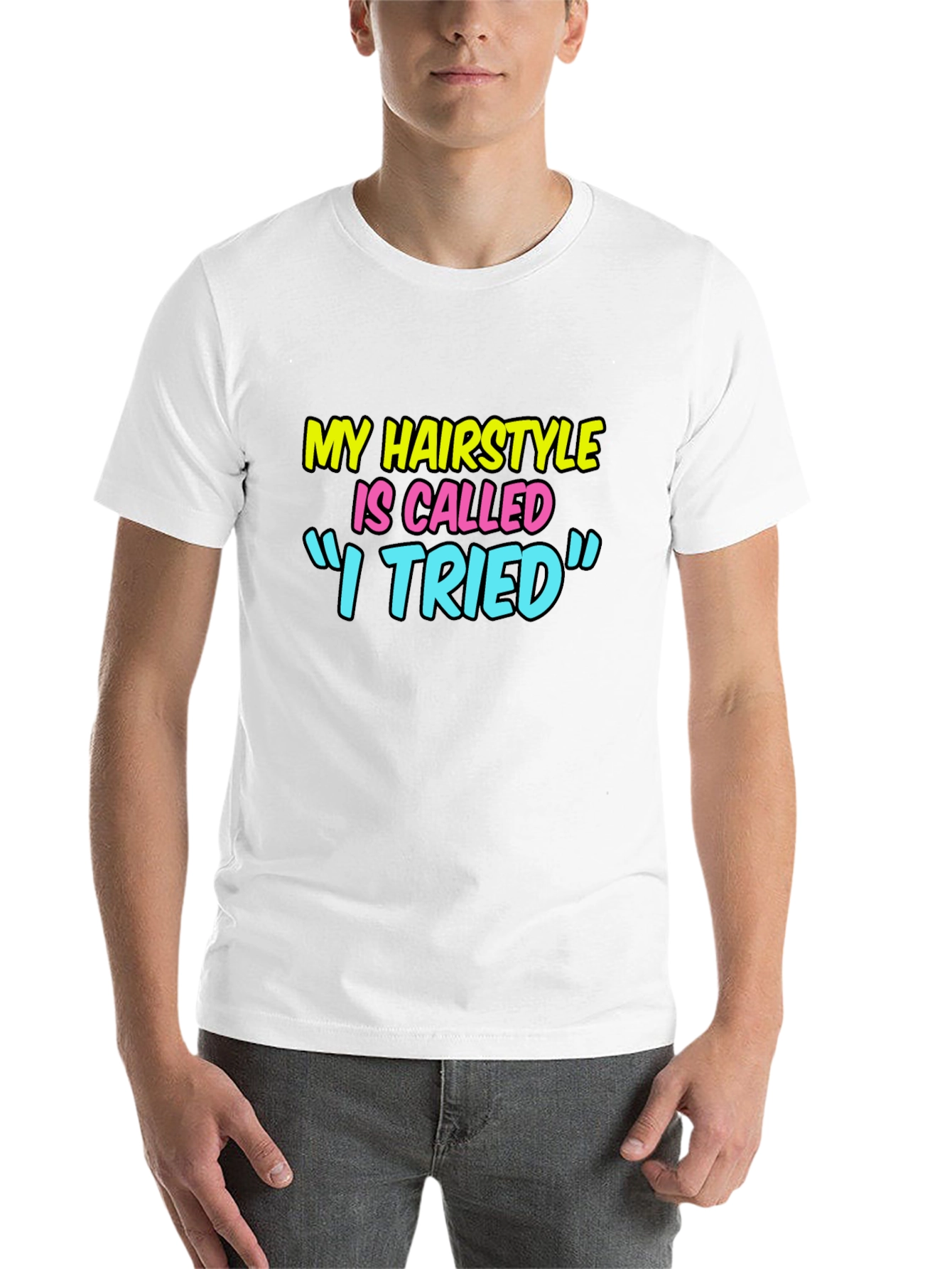 Funny Hairstyle Graphic Tee - "I Tried" - 14