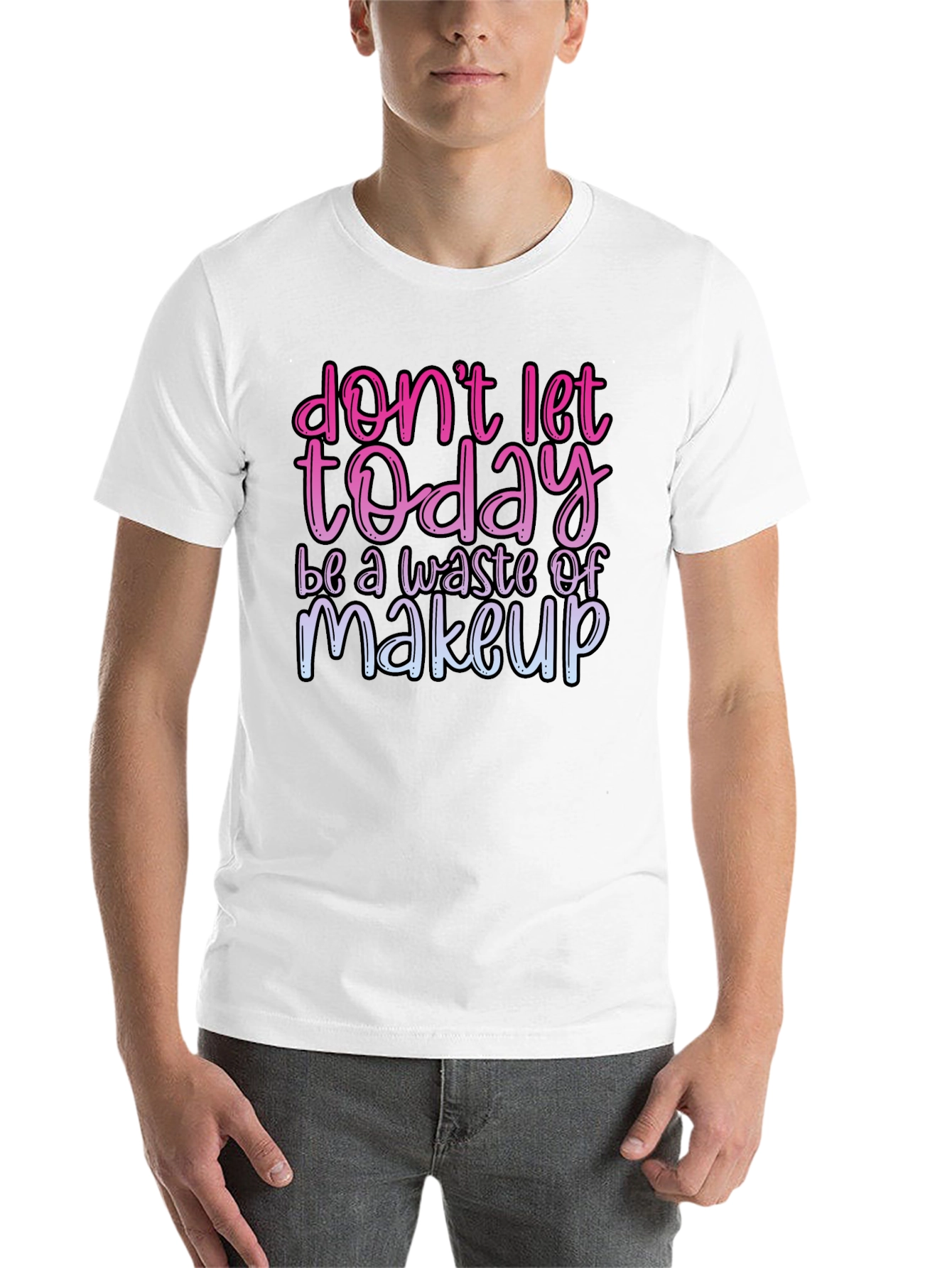 Black Funny Makeup T-Shirt - Don't Let Today Be A Waste view 14