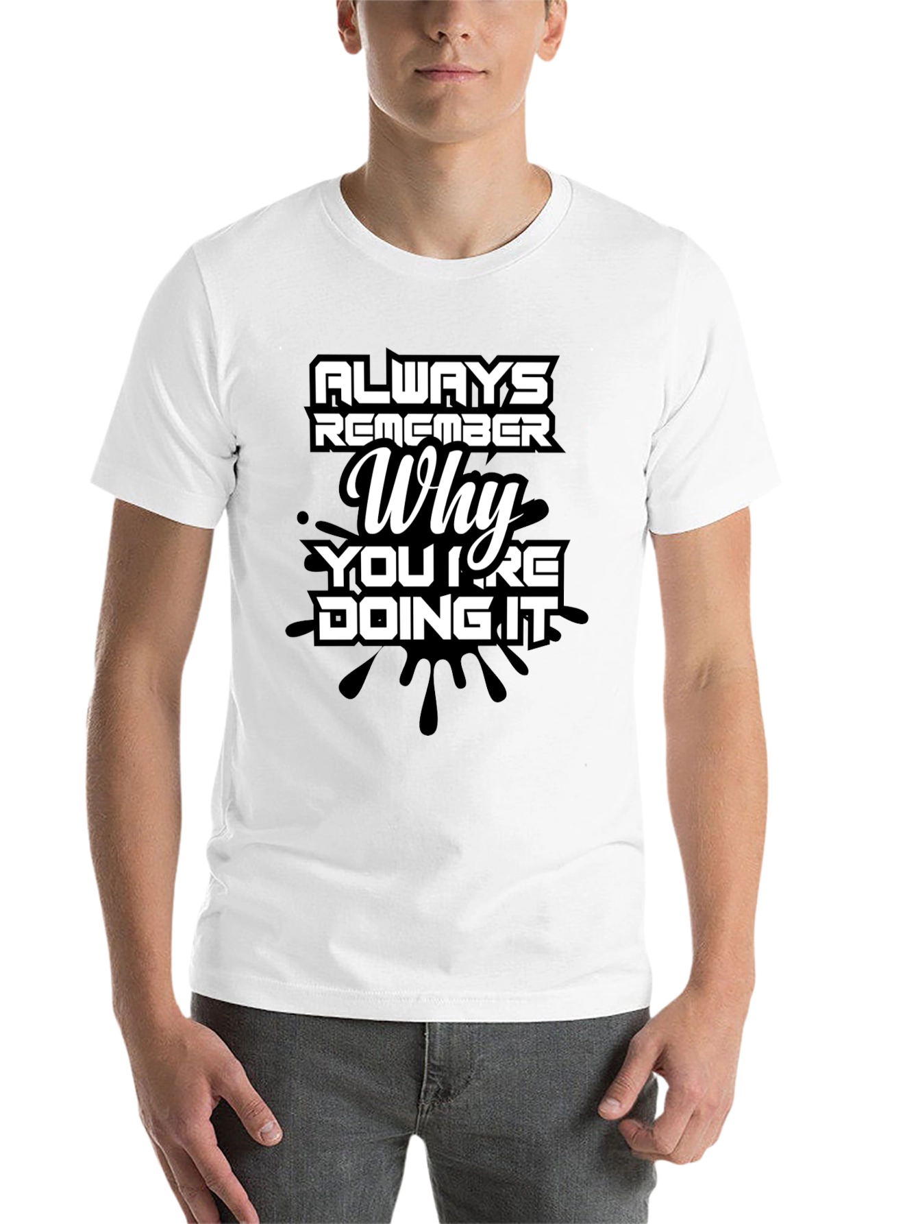 Black Always Remember Why Men's T-Shirt - Motivational Quote Tee view 14