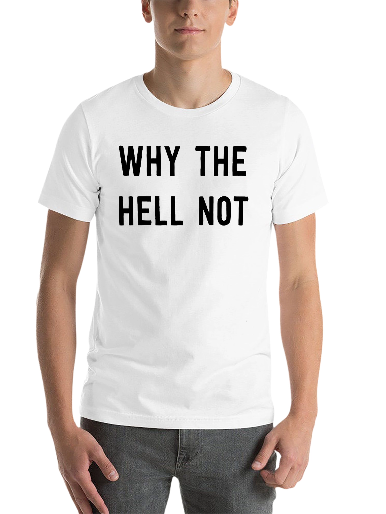 Black Why The Hell Not T-Shirt - Bold Graphic Tee view 14
