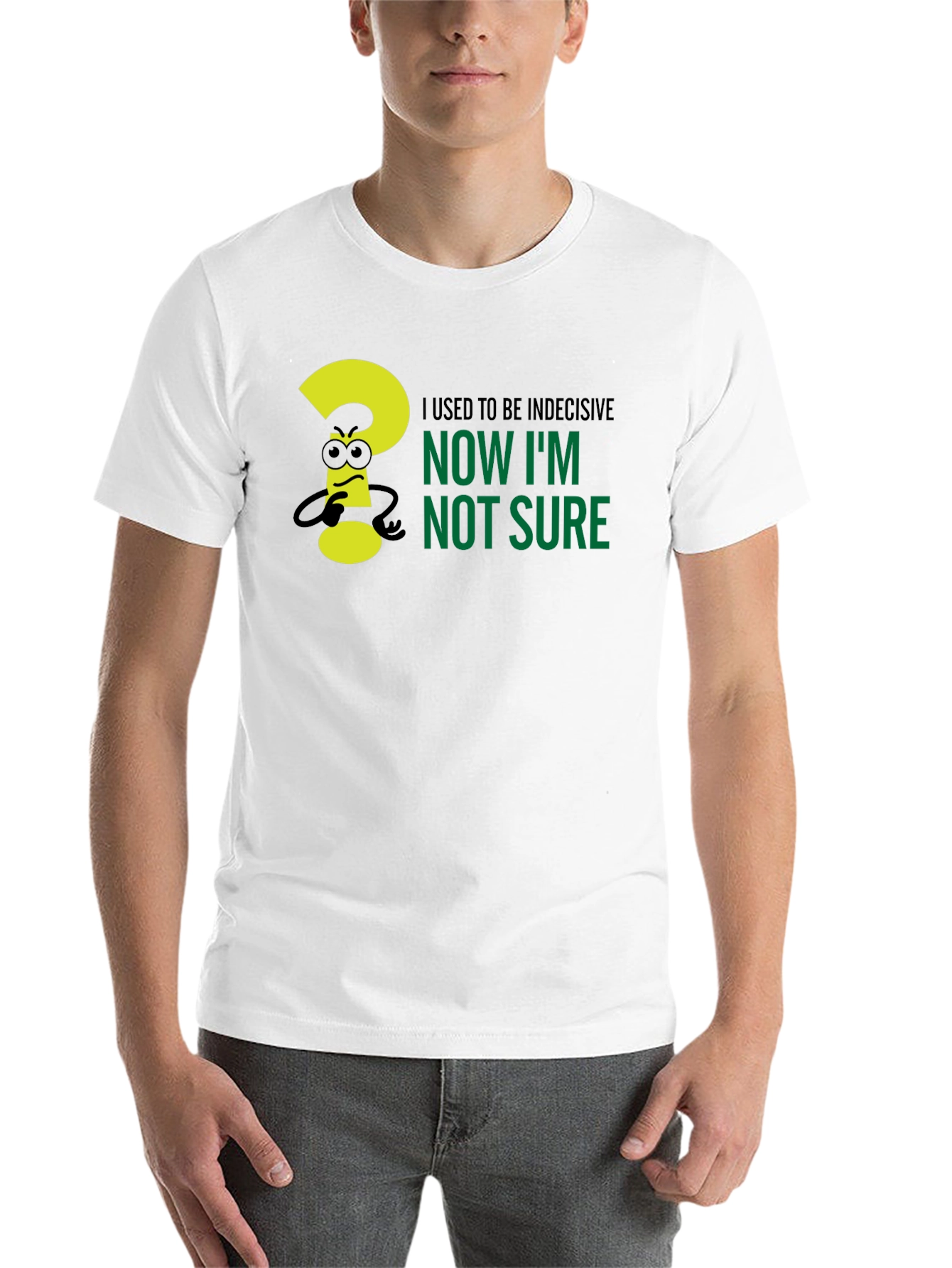 Black Indecisive Humor T-Shirt - Now I'm Not Sure! view 14