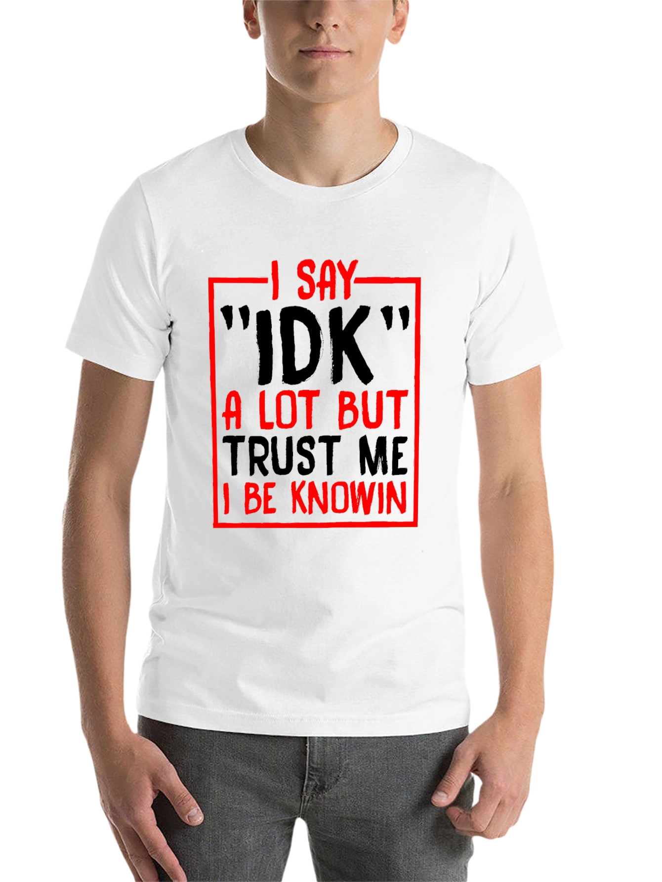 Black Funny Sarcastic I Say IDK Graphic T-Shirt view 14