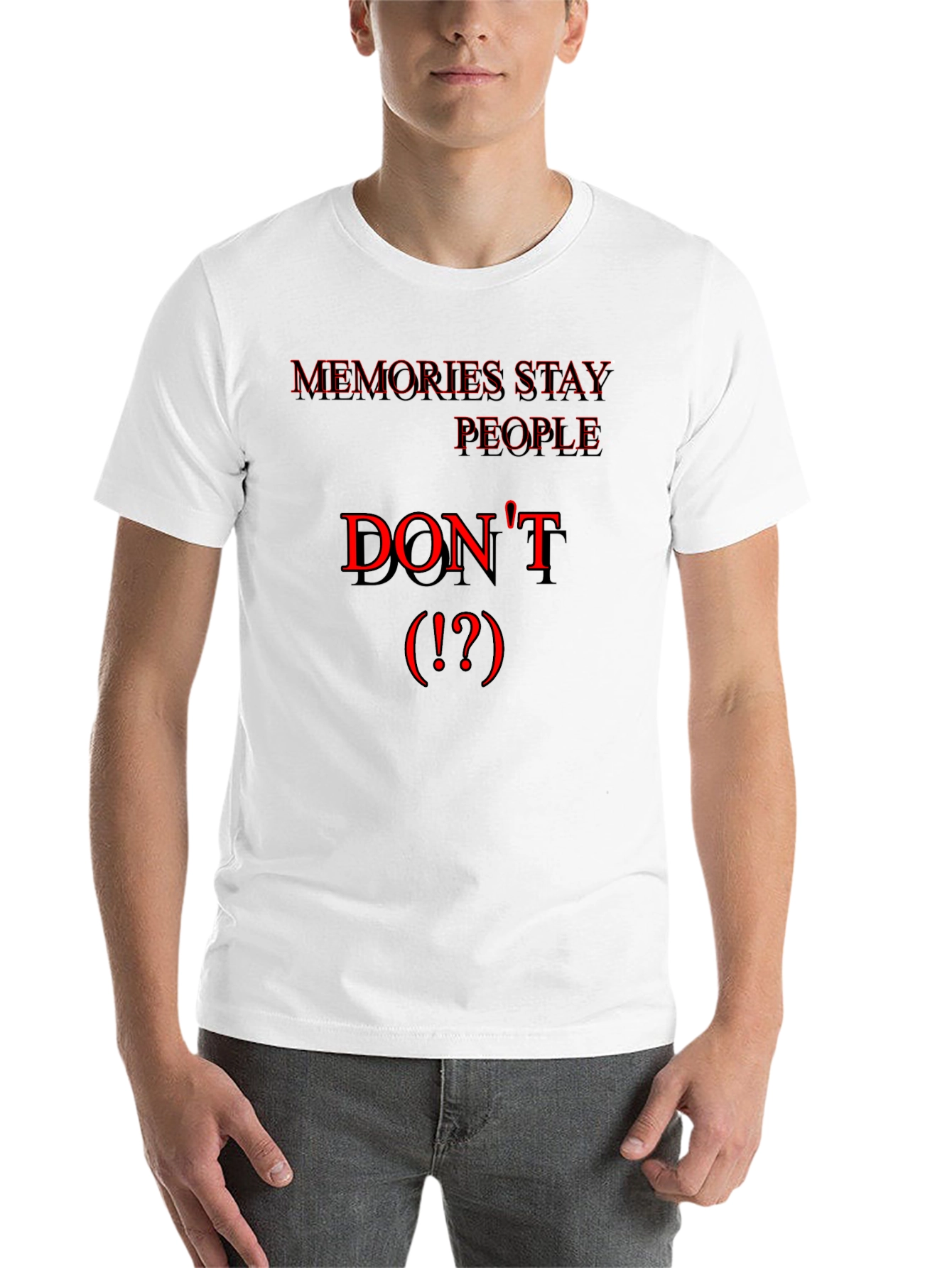 Black Memories Stay, People Don't Black T-Shirt view 14