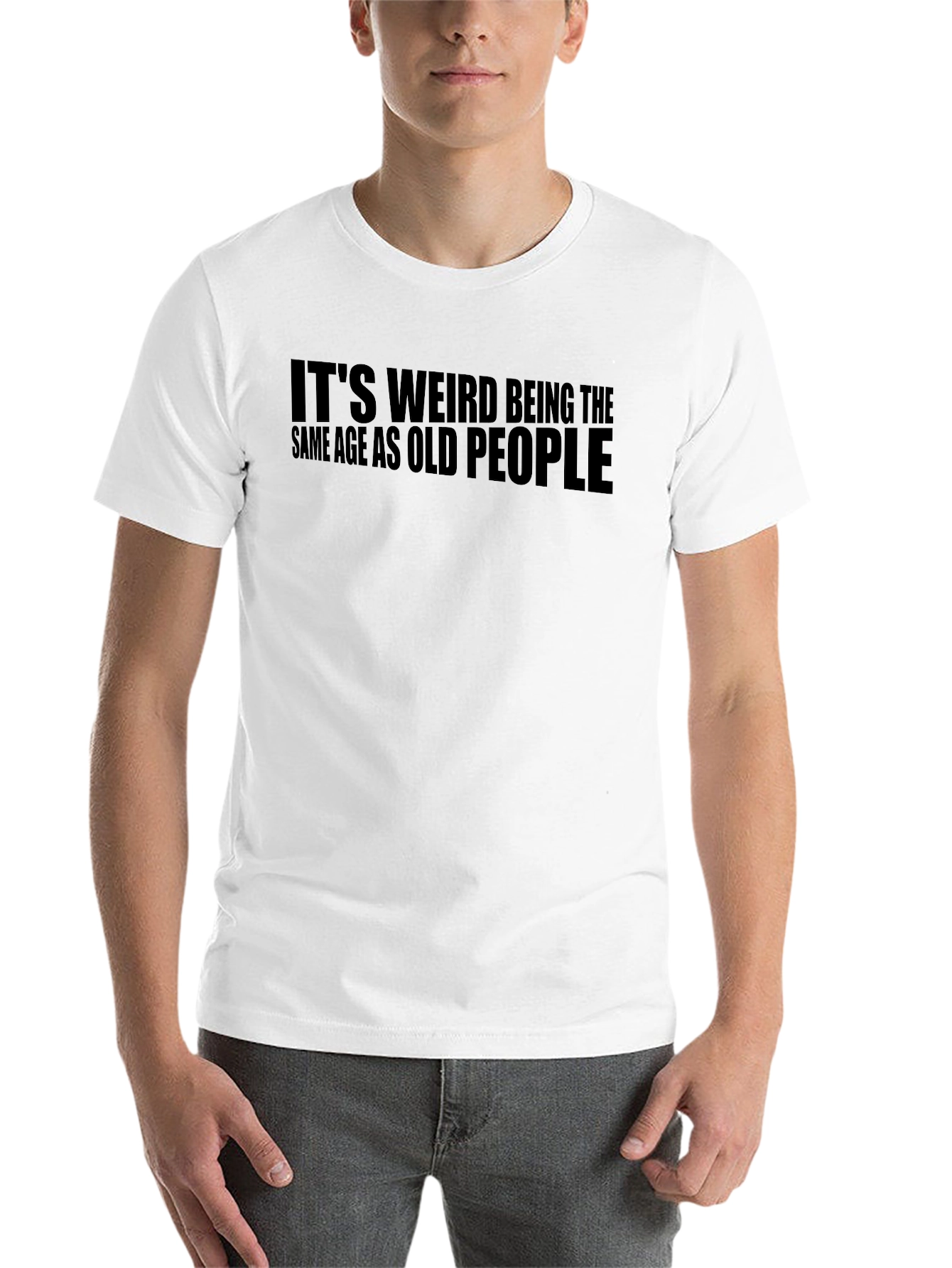 Black Funny It's Weird Being the Same Age as Old People T-Shirt view 14