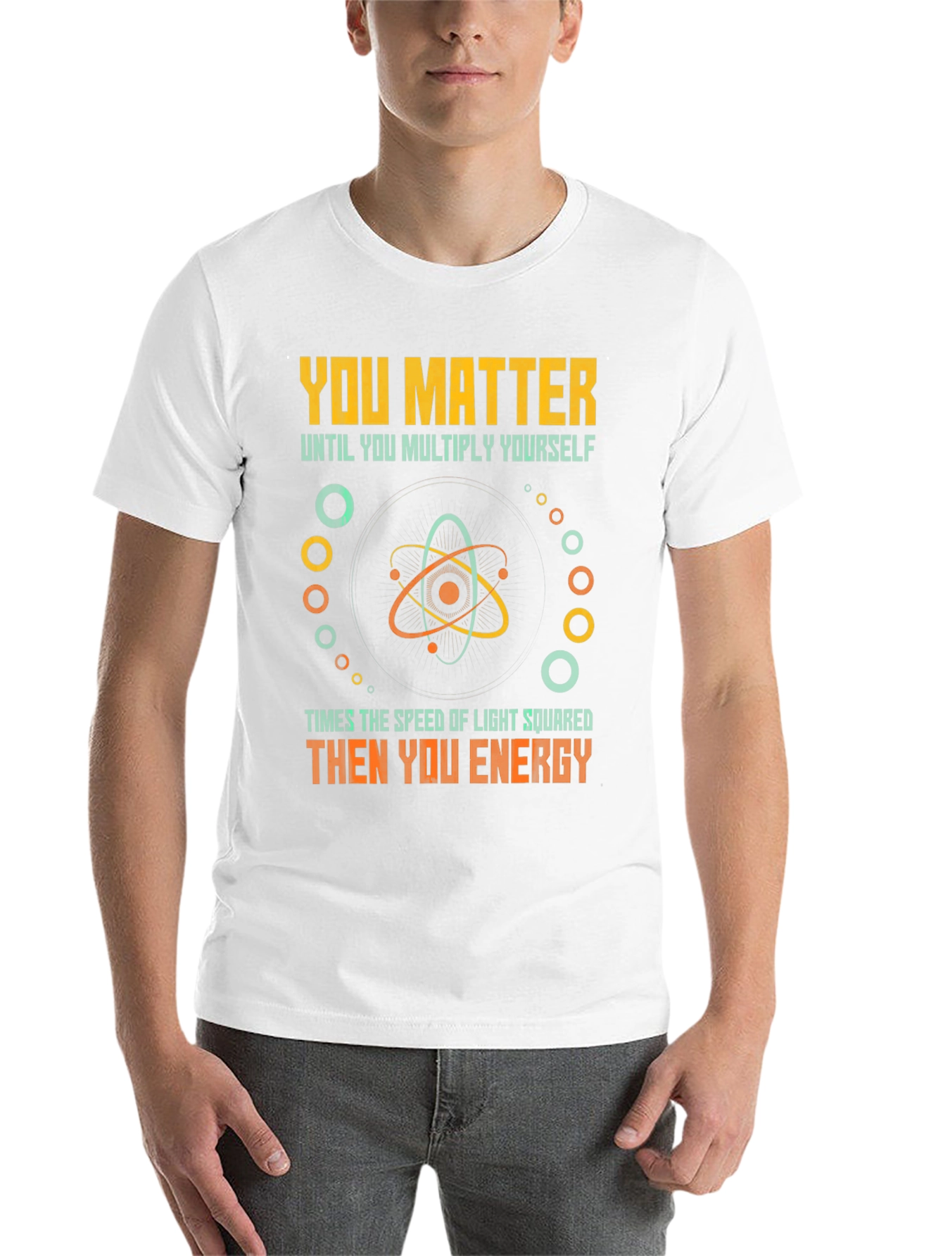 Black You Matter Then You Energy Funny Physics T-Shirt view 14