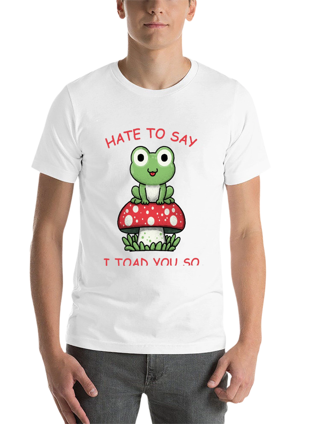 Black Hate to Say I Toad You So T-Shirt view 14