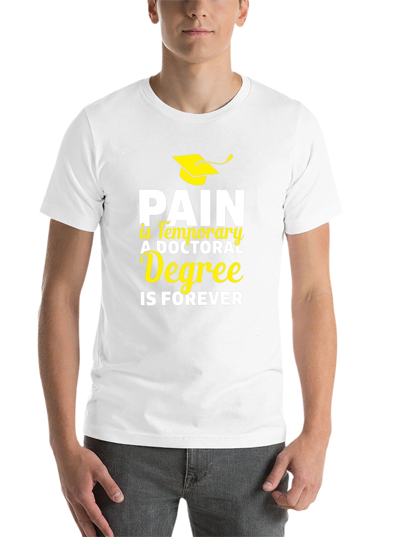 Doctoral Degree T-Shirt - Pain is Temporary, Degree is Forever - 14