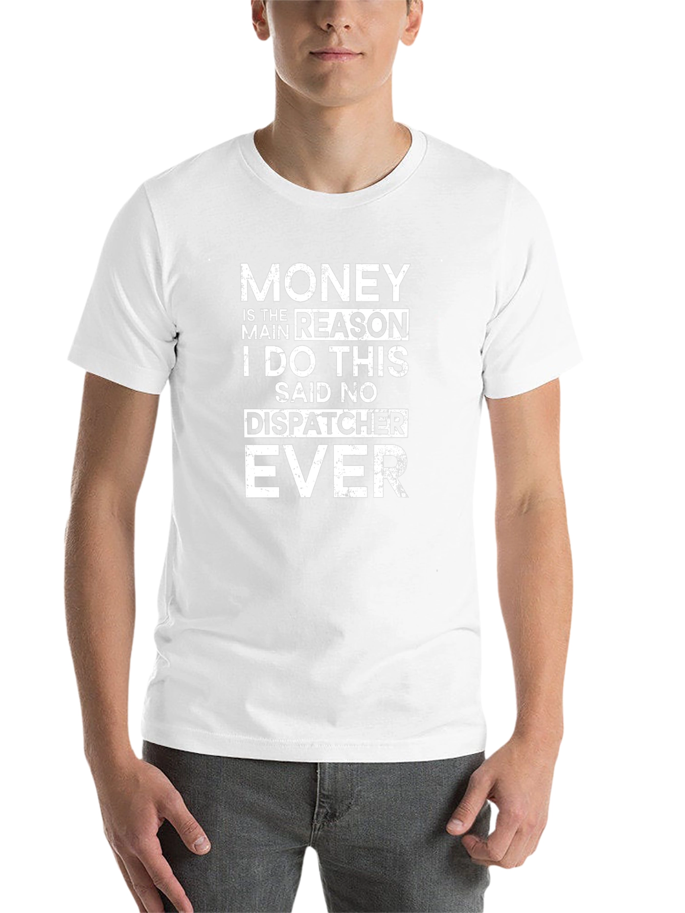 Funny Dispatcher T-Shirt: Money Is The Main Reason - 14
