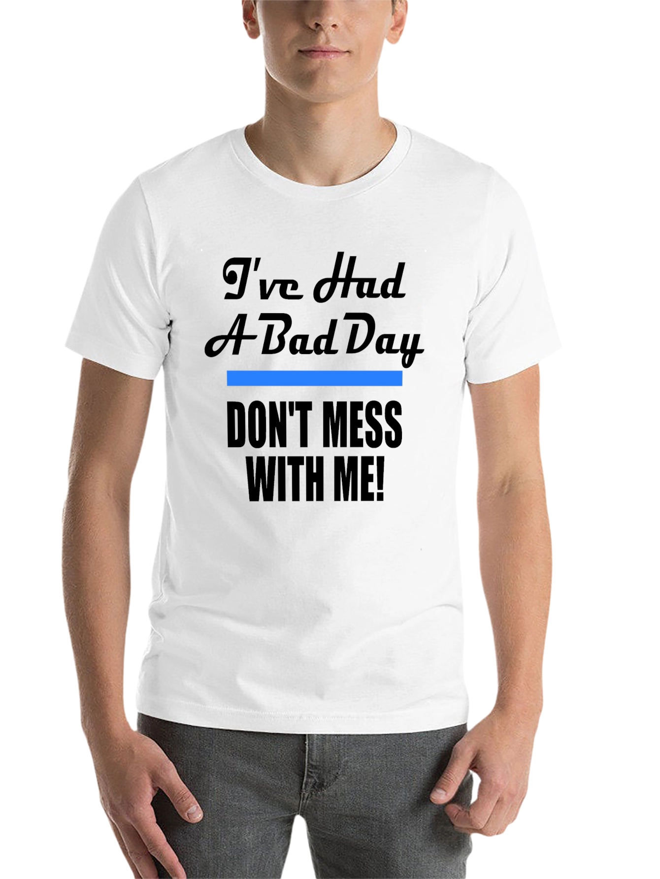 Black I've Had A Bad Day T-Shirt - Funny Novelty Tee view 14