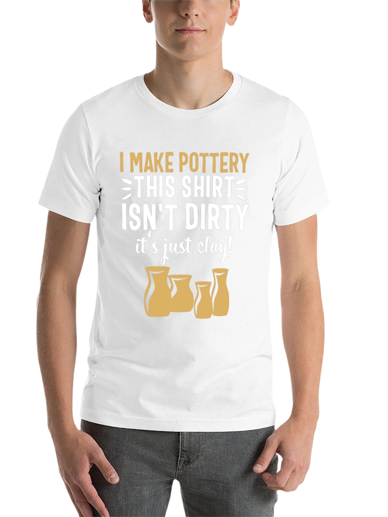 Pottery Lover T-Shirt - "It's Just Clay!" - 14