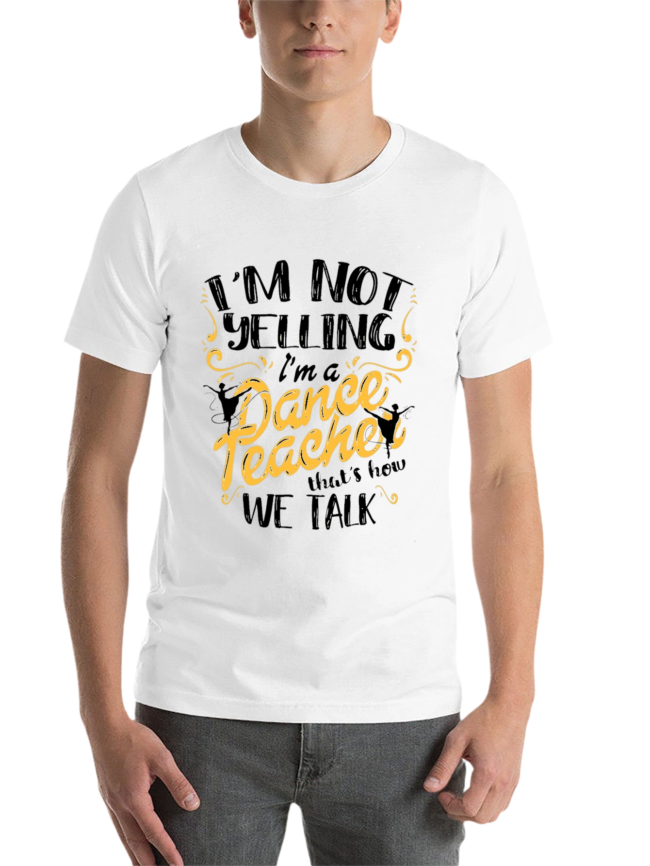 Black I'm Not Yelling I'm a Dance Teacher Black T-Shirt view 14