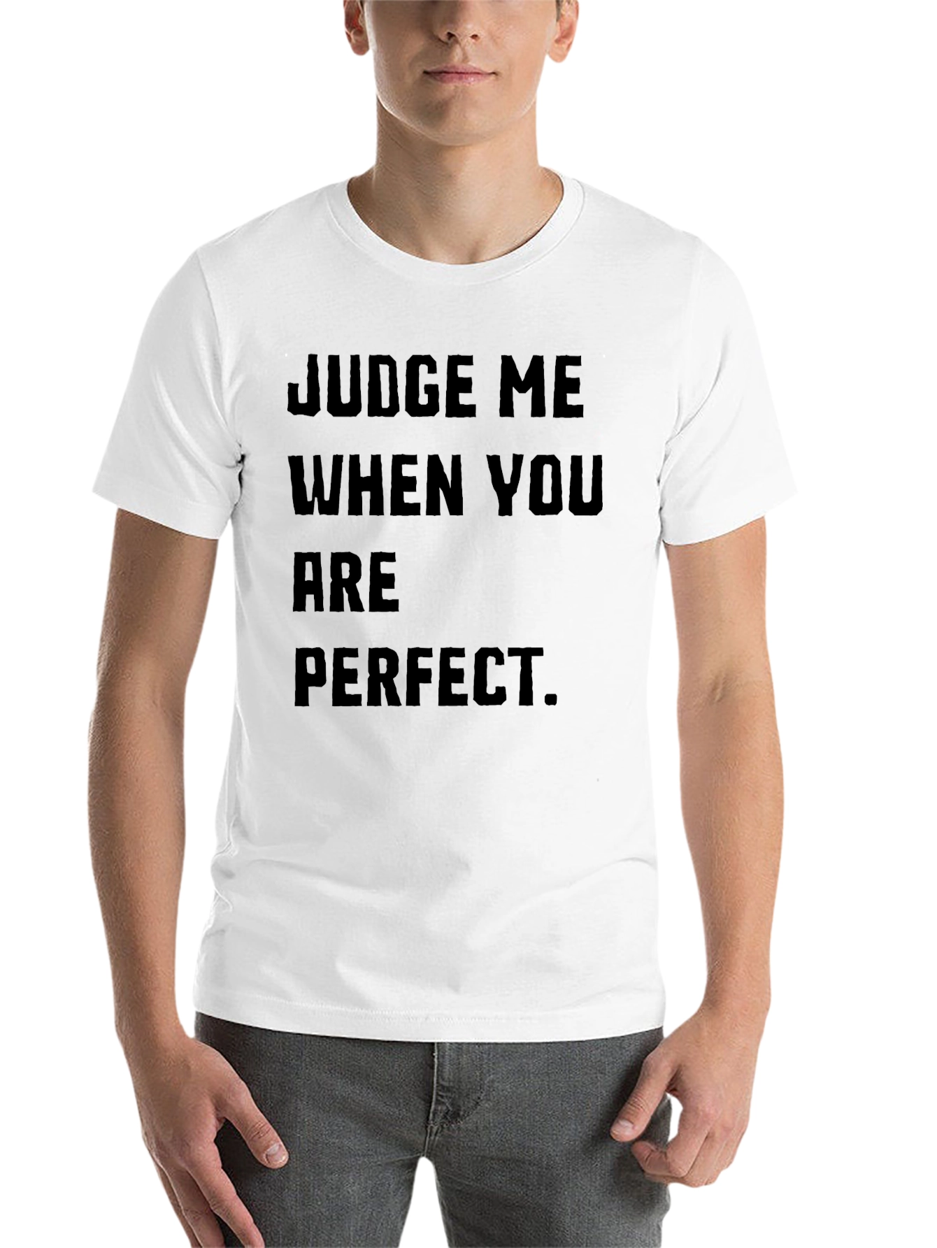 Black Judge Me When You Are Perfect Black T-Shirt view 14