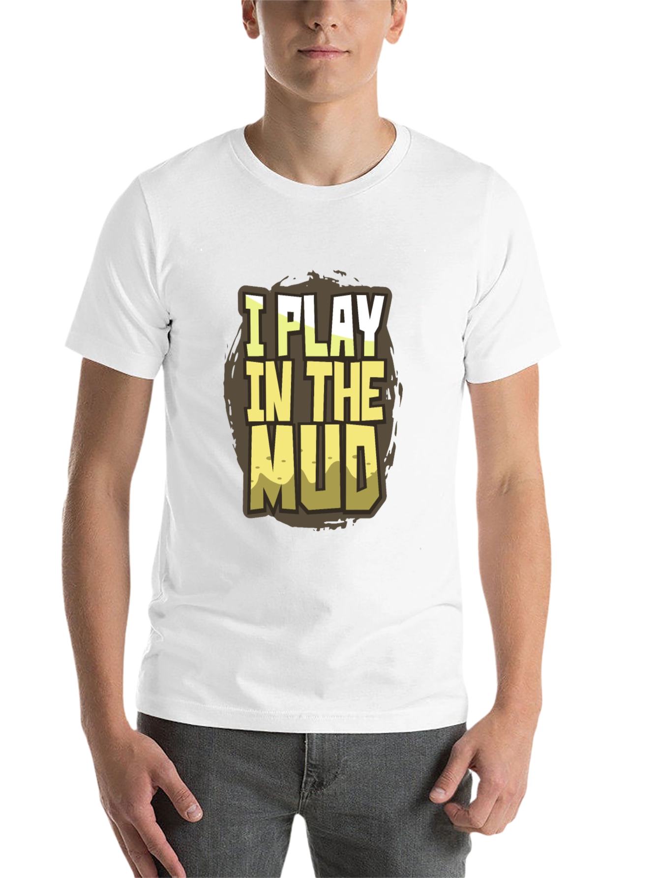 Black I Play in the Mud T-Shirt - Fun Graphic Tee view 14
