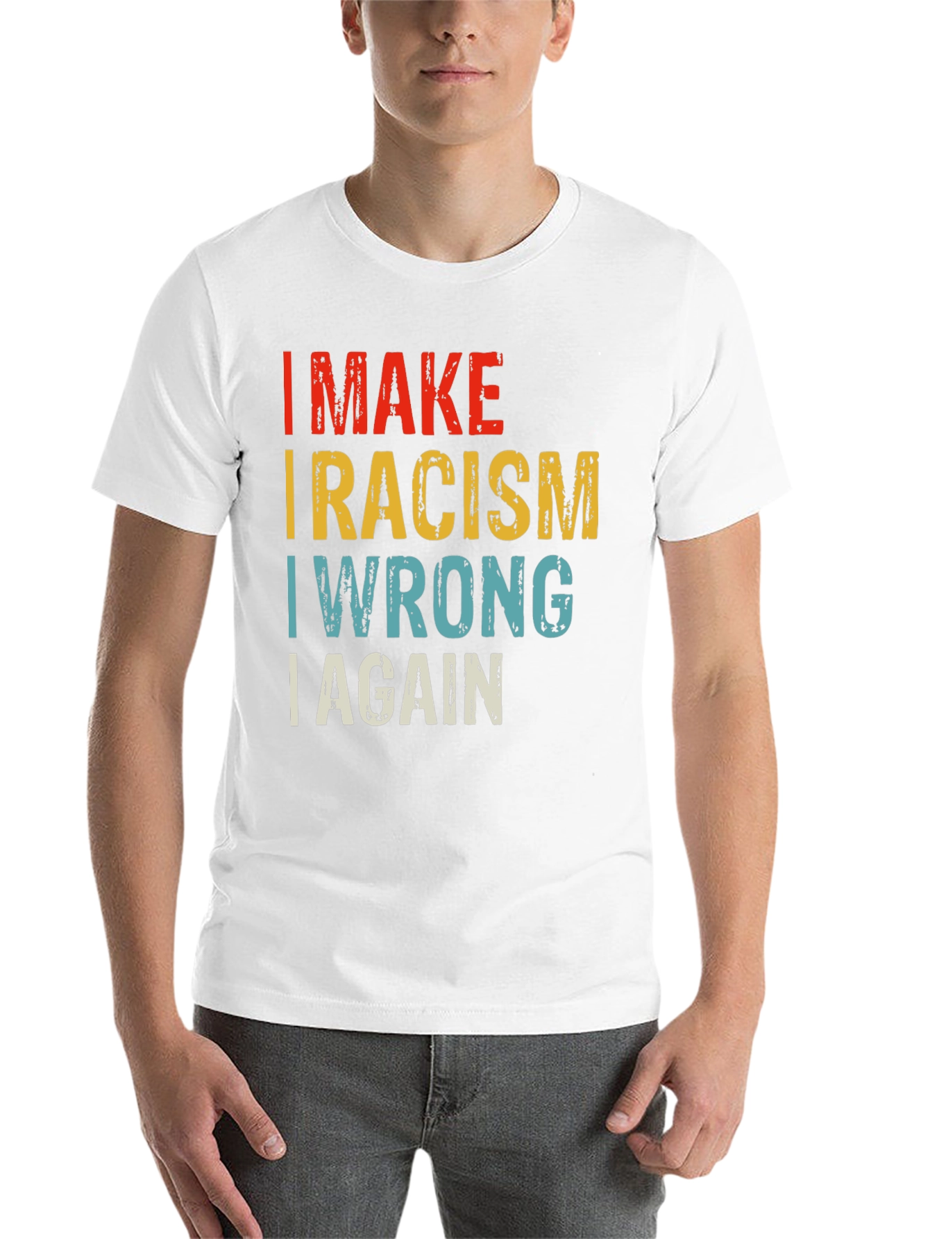 Black I MAKE RACISM WRONG AGAIN T-Shirt view 14