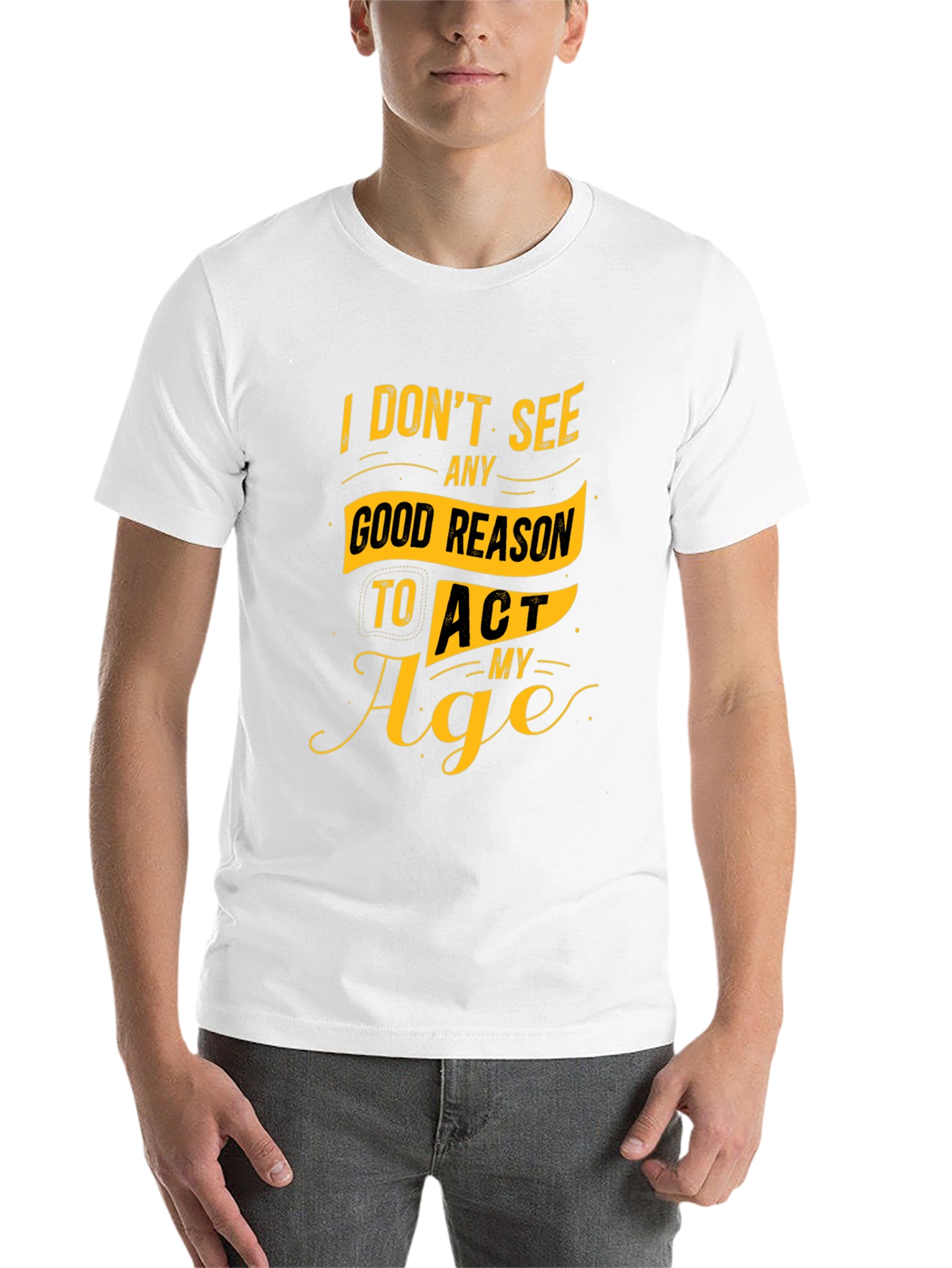 Black Funny Slogan Graphic Tee - I Don't See Any Good Reason to Act My Age view 14
