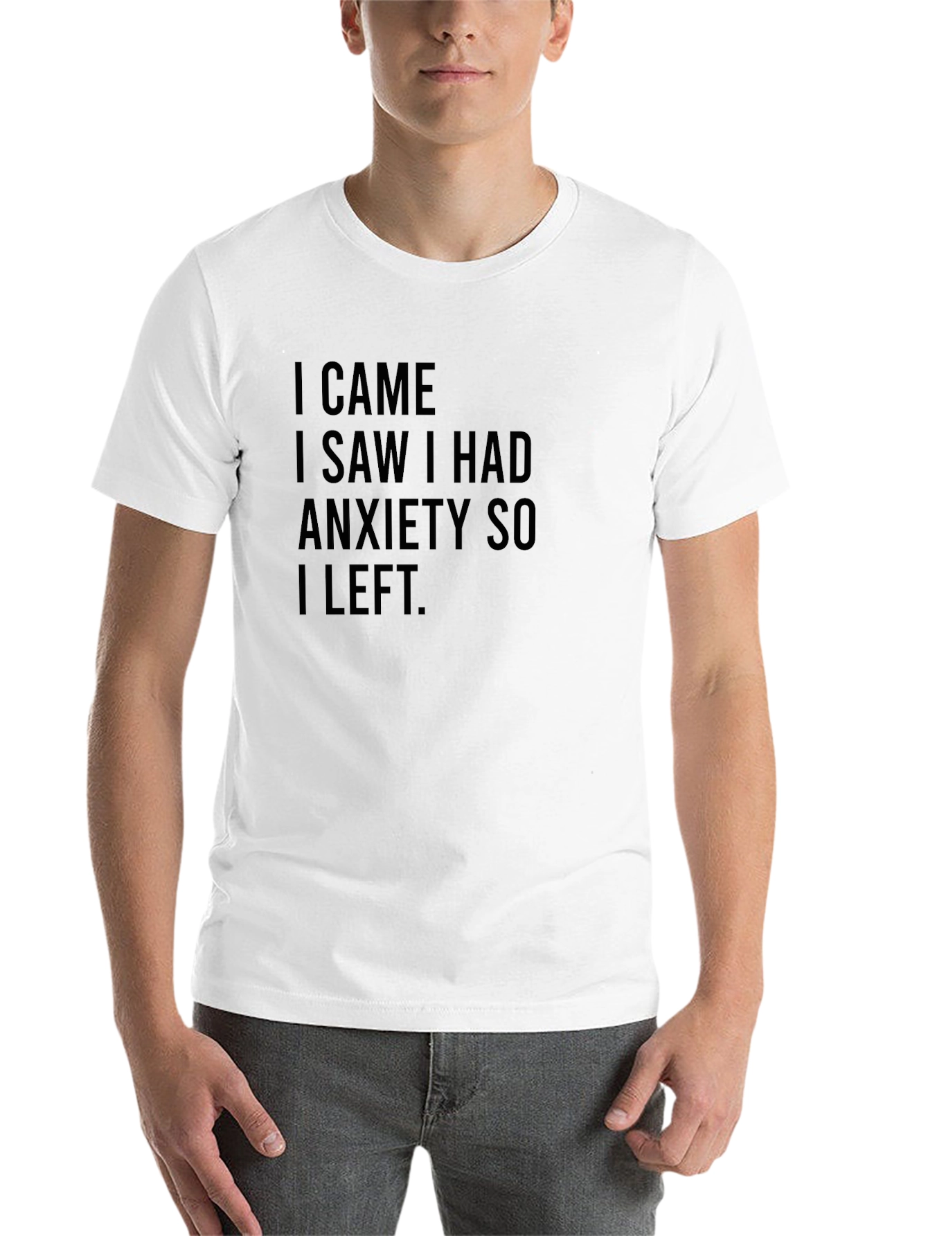 Black Anxiety T-Shirt - I Came, I Saw, I Had Anxiety So I Left - Black view 14