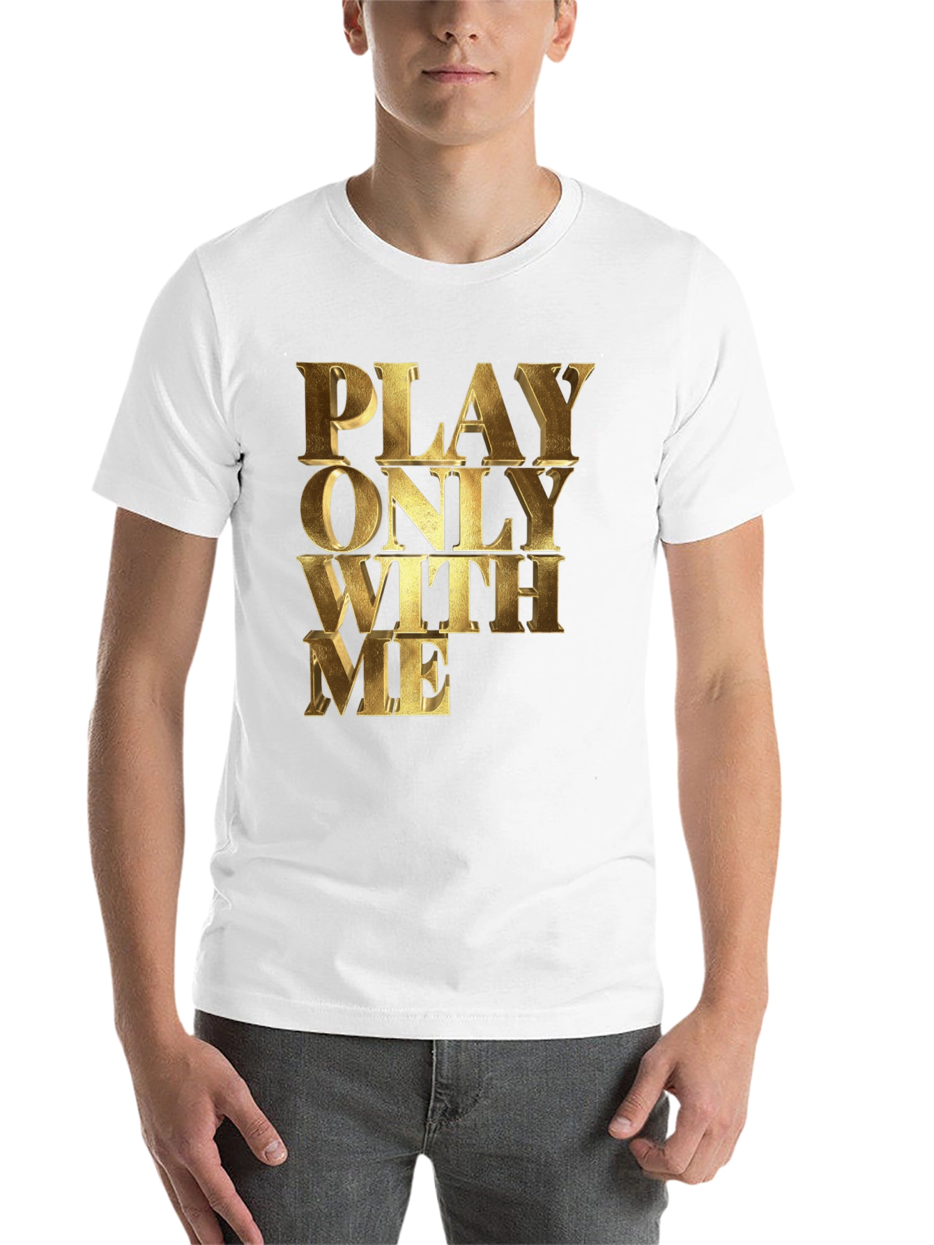 Black Play Only With Me Gold Text Black T-Shirt view 14