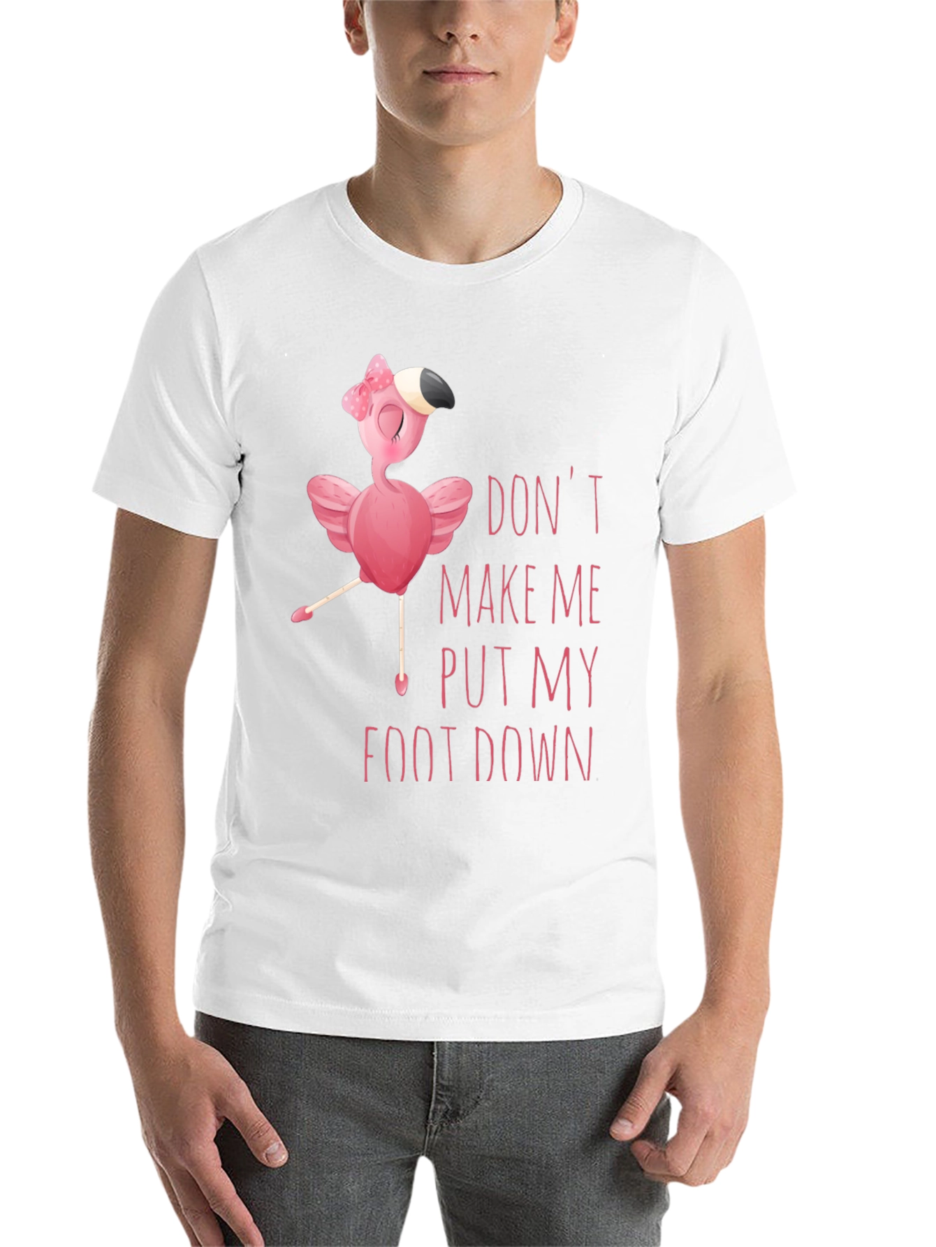 Funny Flamingo T-Shirt - Don't Make Me Put My Foot Down - 14