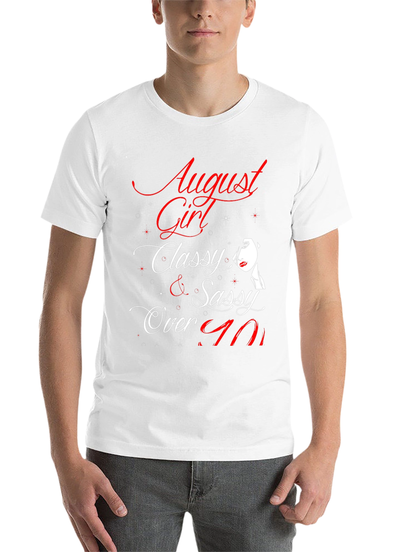 August Girl T-Shirt - Classy & Sassy Over 40 Birthday Tee - 14