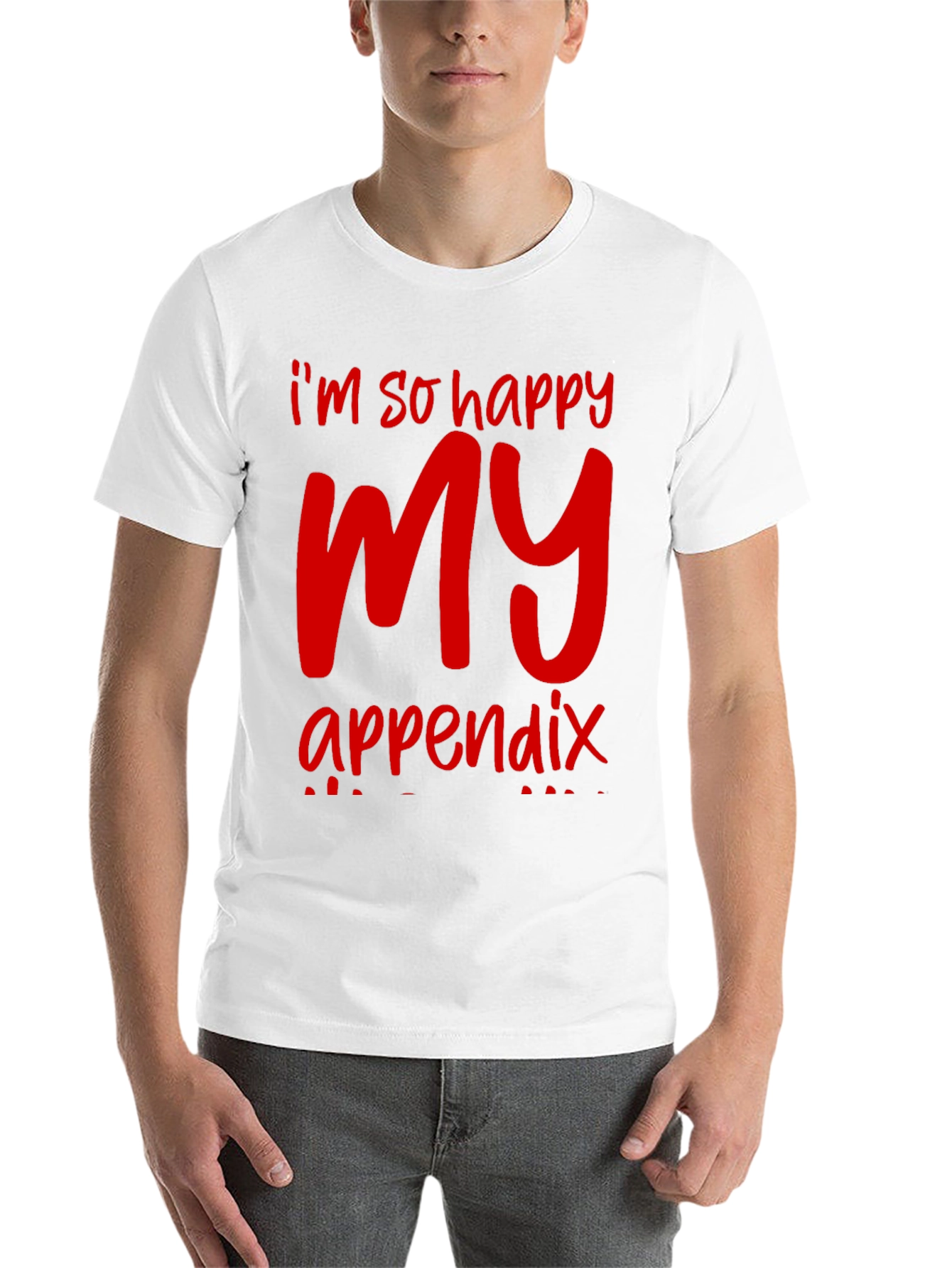Black I'm So Happy My Appendix Shirt - Funny Red Graphic Tee view 14